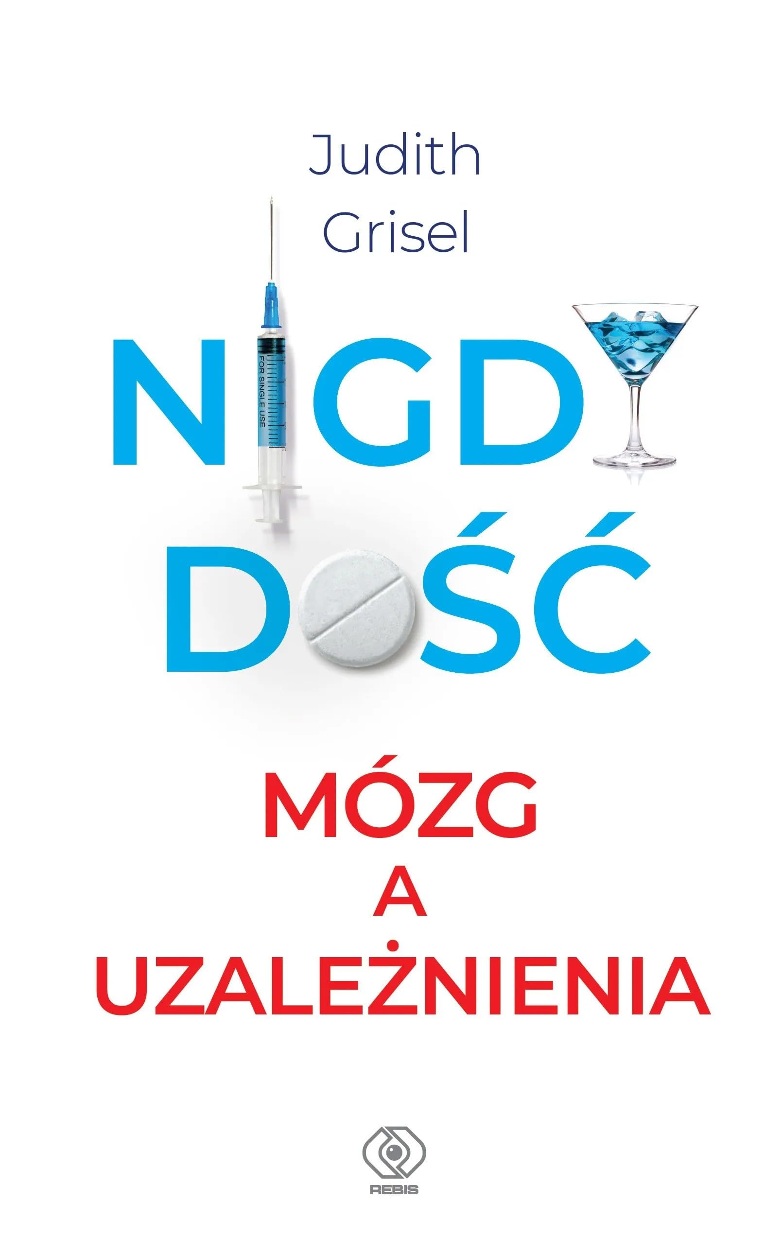 Nigdy dość.: Mózg a uzależnienia (Poradniki) Books