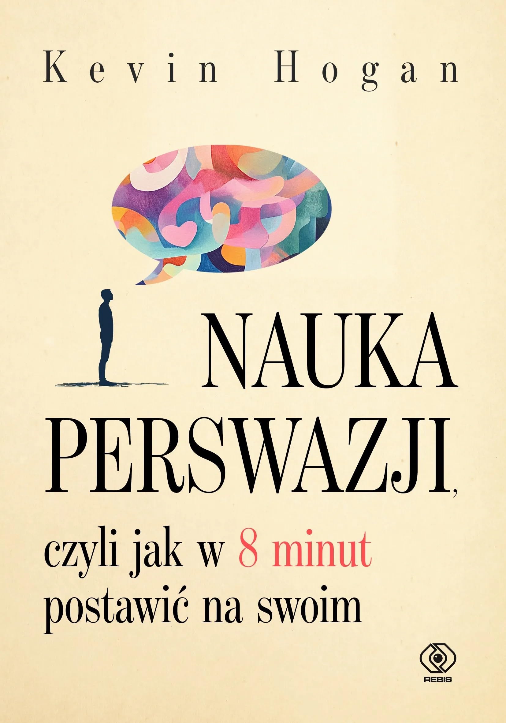Nauka perswazji: czyli jak w 8 minut postawić na swoim Books