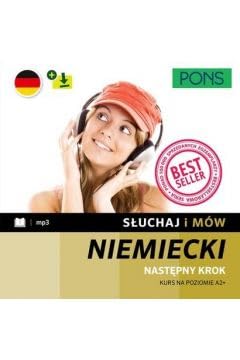Słuchaj i mów PONS. Następny krok. Kurs niemieckiego A2+ z nagraniami Books