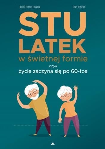 Stulatek w świetnej formie, czyli życie zaczyna się po 60-tce Books