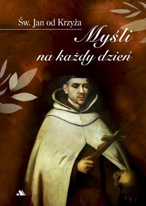 MYŚLI NA KAŻDY DZIEŃ. Św. Jan od Krzyża Books