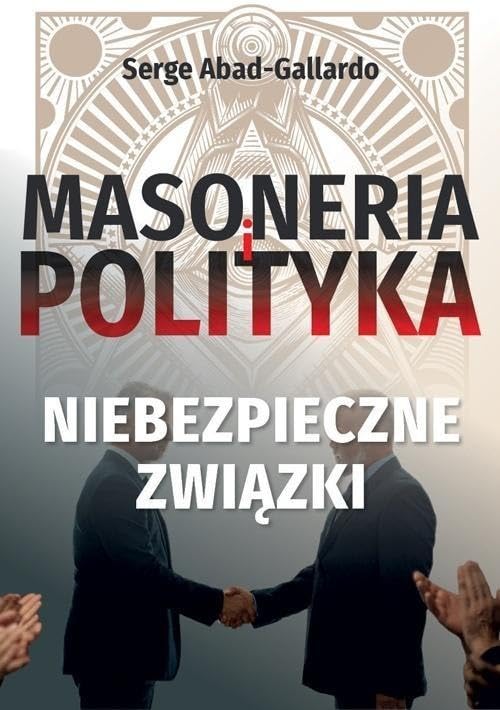 Masoneria i polityka: Niebezpieczne-zwiazki Books