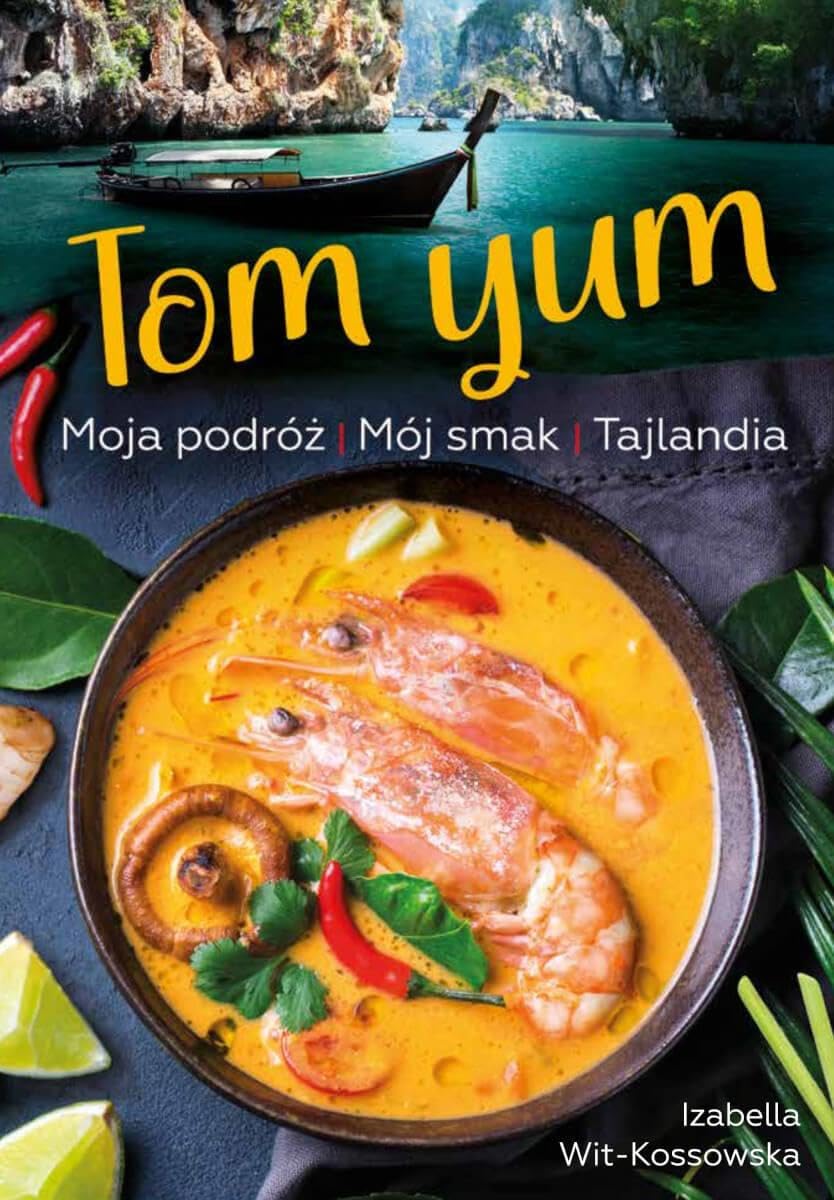 Tom Yum: Moja podróż. Mój smak. Tajlandia book