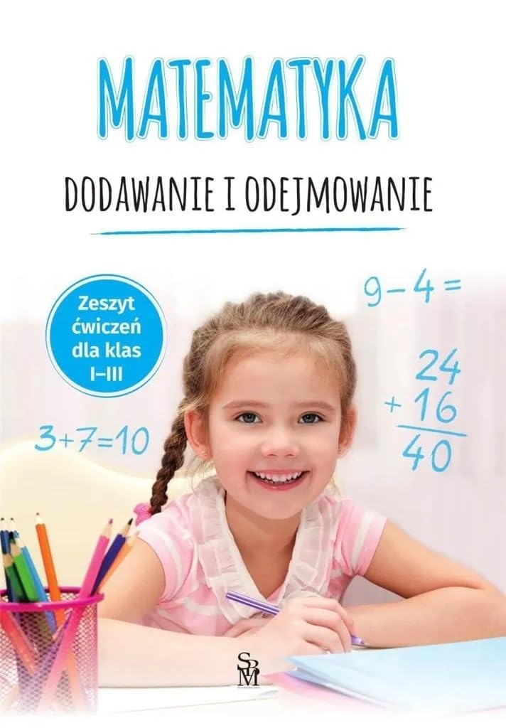 Matematyka Dodawanie i odejmowanie Zeszyt ćwiczeń dla klas 1-3 Books