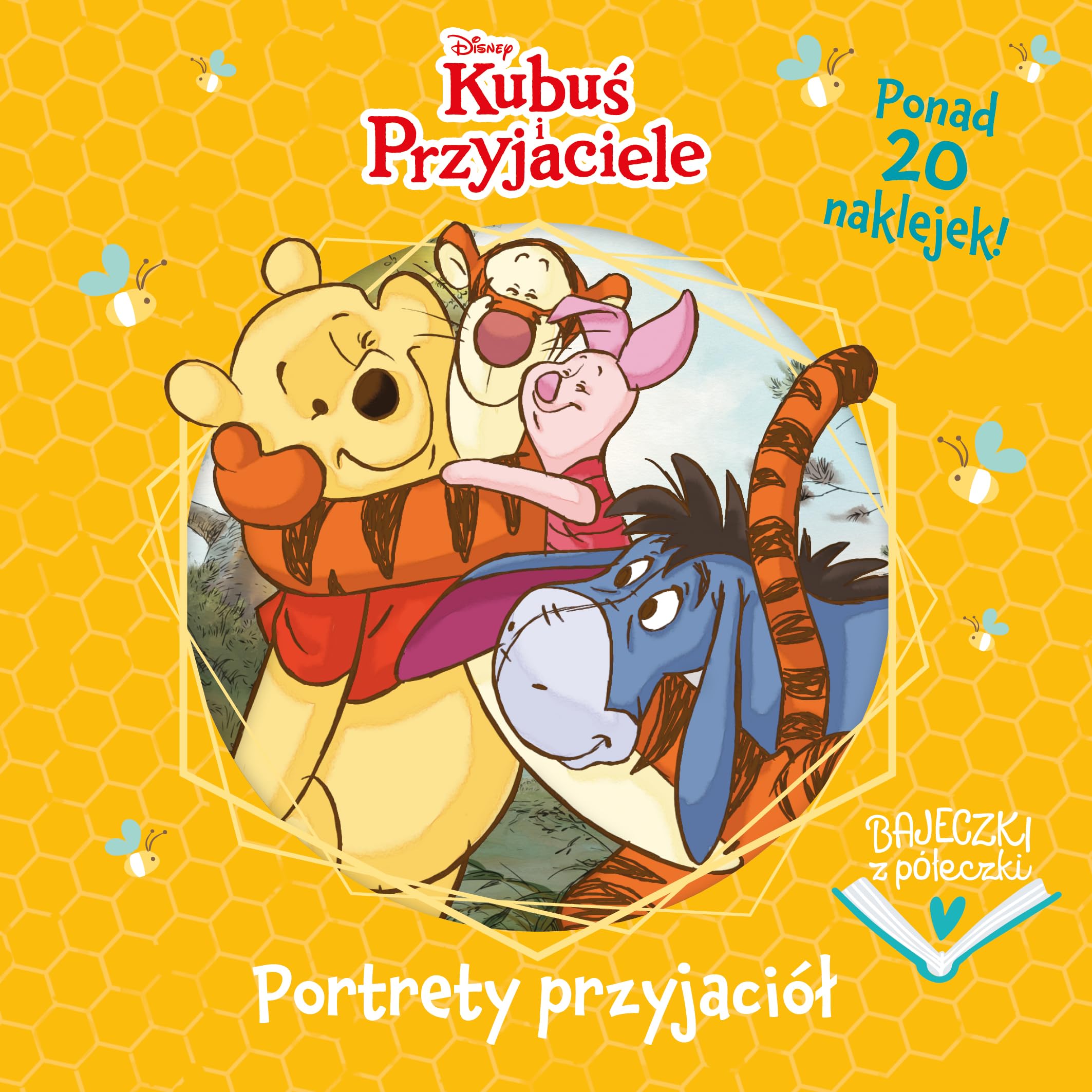 Bajeczki z półeczki. Portrety przyjaciół. Disney Kubuś i Przyjaciele Books