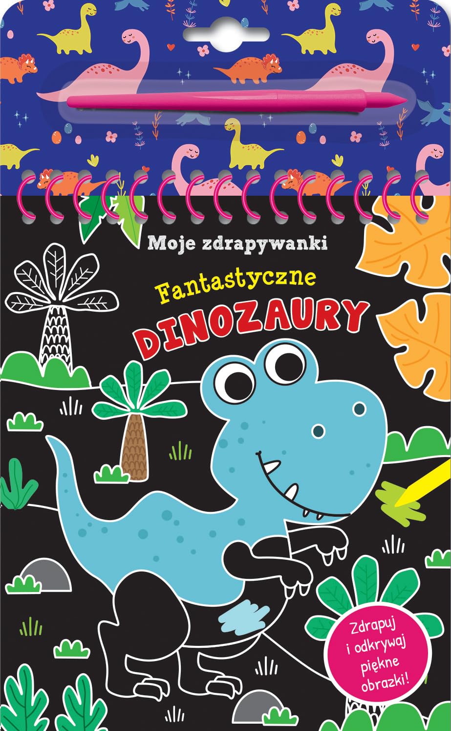 Moje zdrapywanki Fantastyczne dinozaury Books