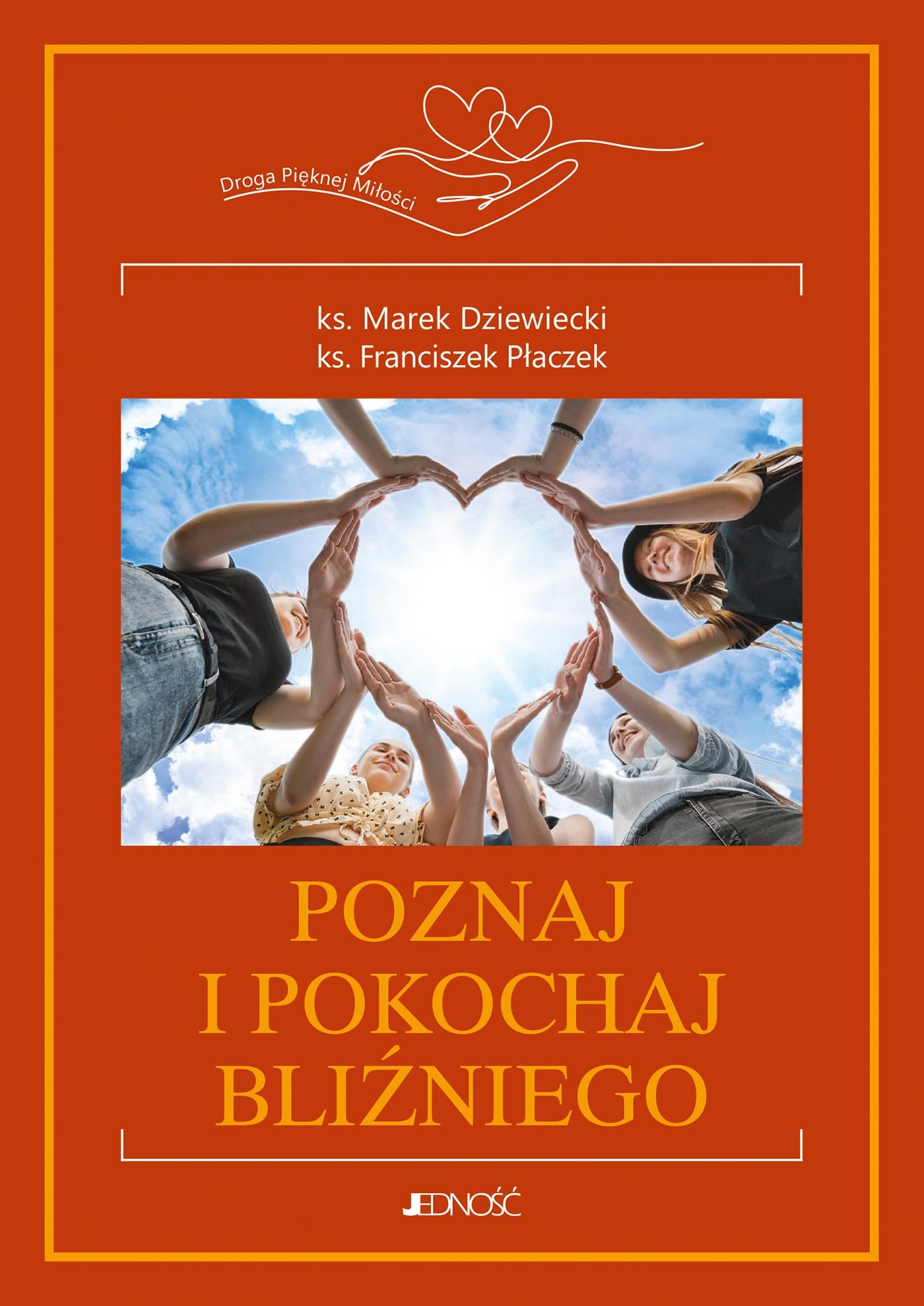 Poznaj i pokochaj bliźniego: seria: Droga Pięknej Miłości (tom 3) Books