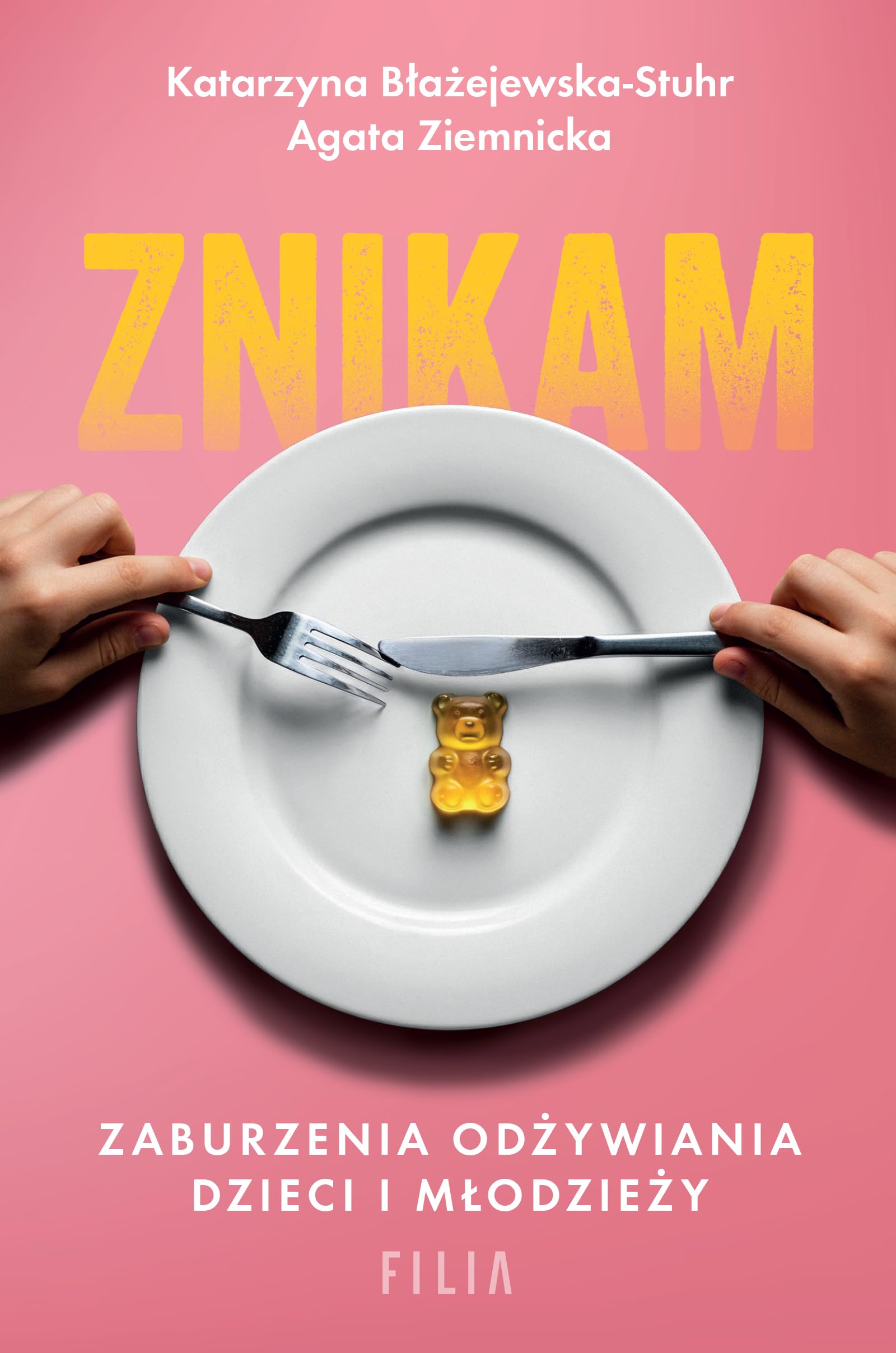 Znikam.: Zaburzenia odżywiania dzieci i młodzieży (FILIA NA FAKTACH) Books