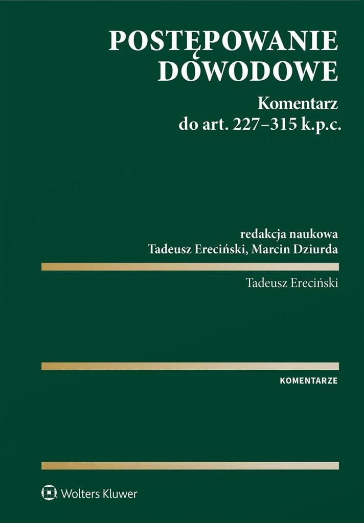 Postępowanie dowodowe: Komentarz do art. 227-315 k.p.c. (KOMENTARZE) Books