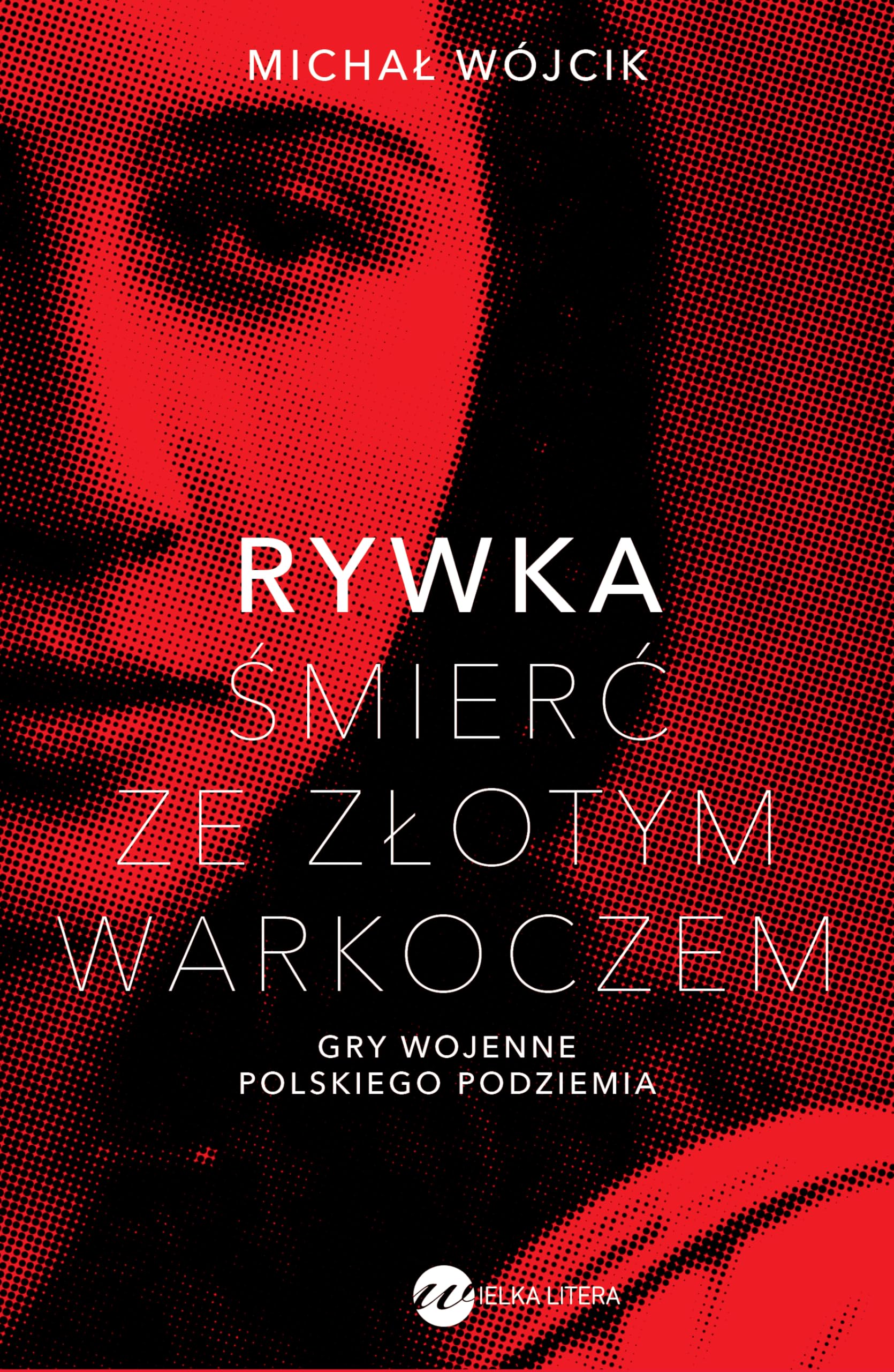 Rywka Śmierć ze złotym warkoczem: Gry wojenne polskiego podziemia Books