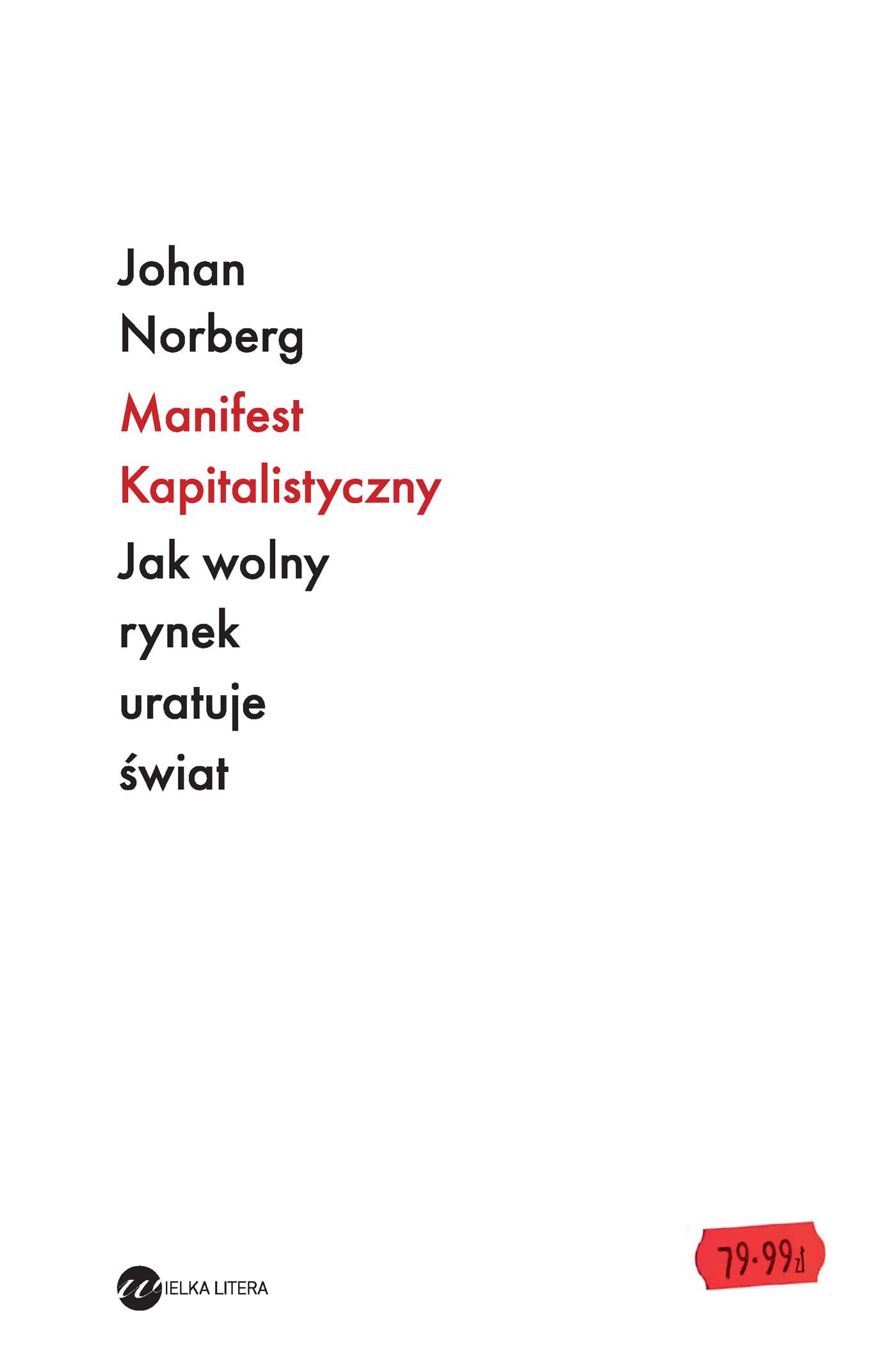 Manifest kapitalistyczny: Jak wolny rynek uratuje świat Books