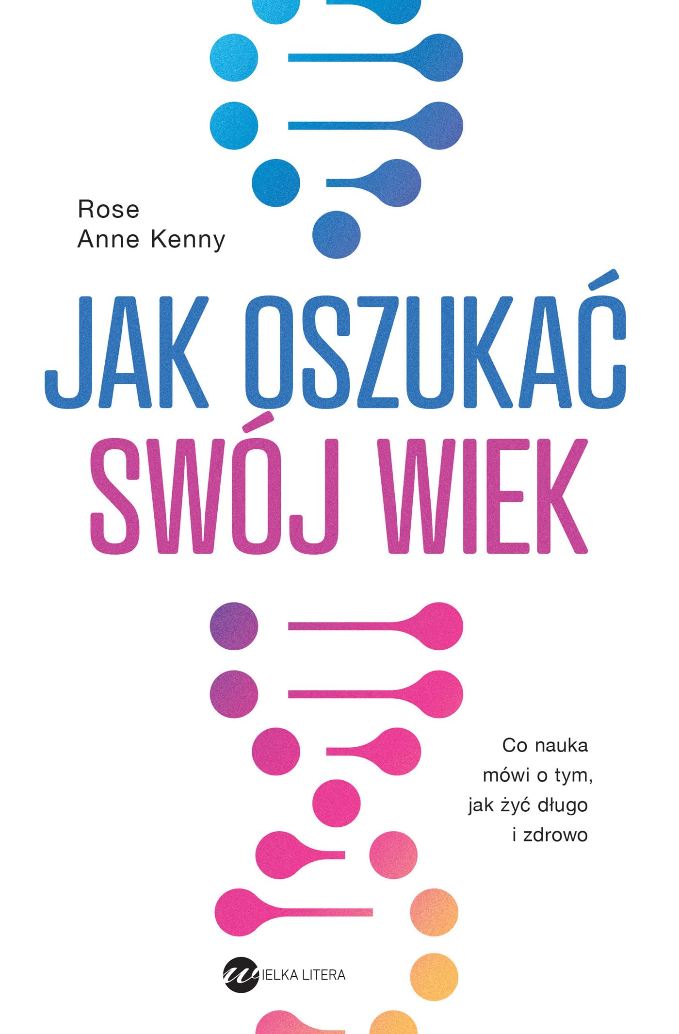 Jak oszukać swój wiek: Co nauka mówi o tym, jak żyć długo i zdrowo Books