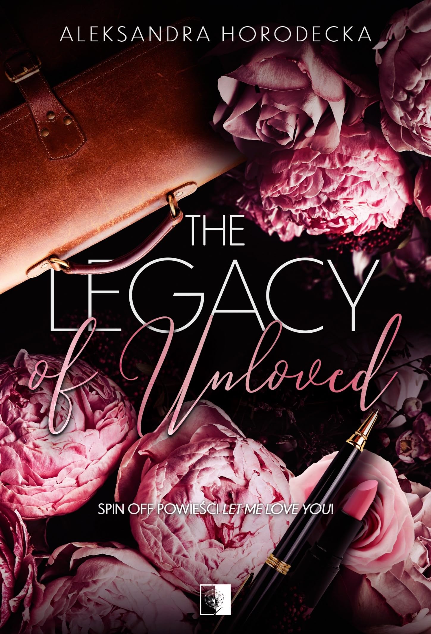 Spin off Let me love you (The Legacy of Unloved) Books