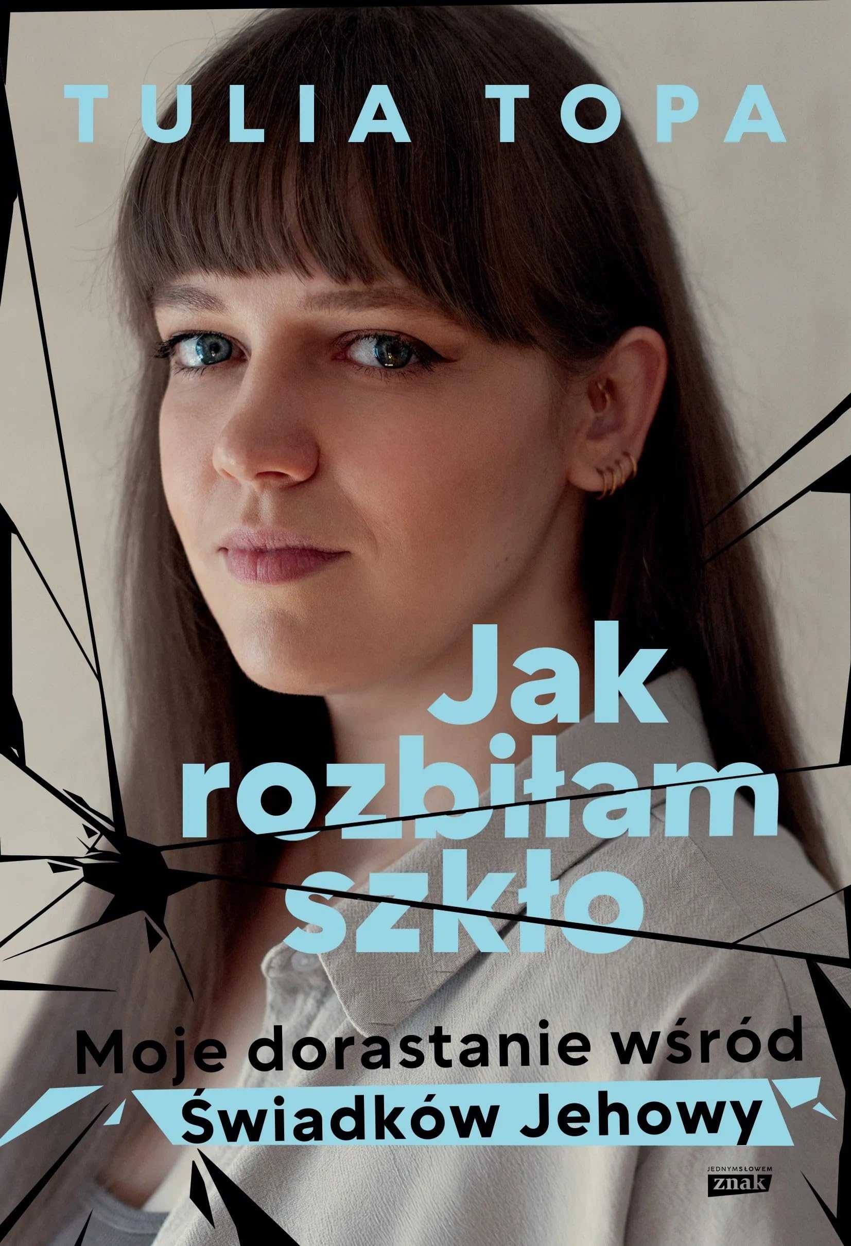 Jak rozbiłam szkło: Moje dorastanie wśród Świadków Jehowy book