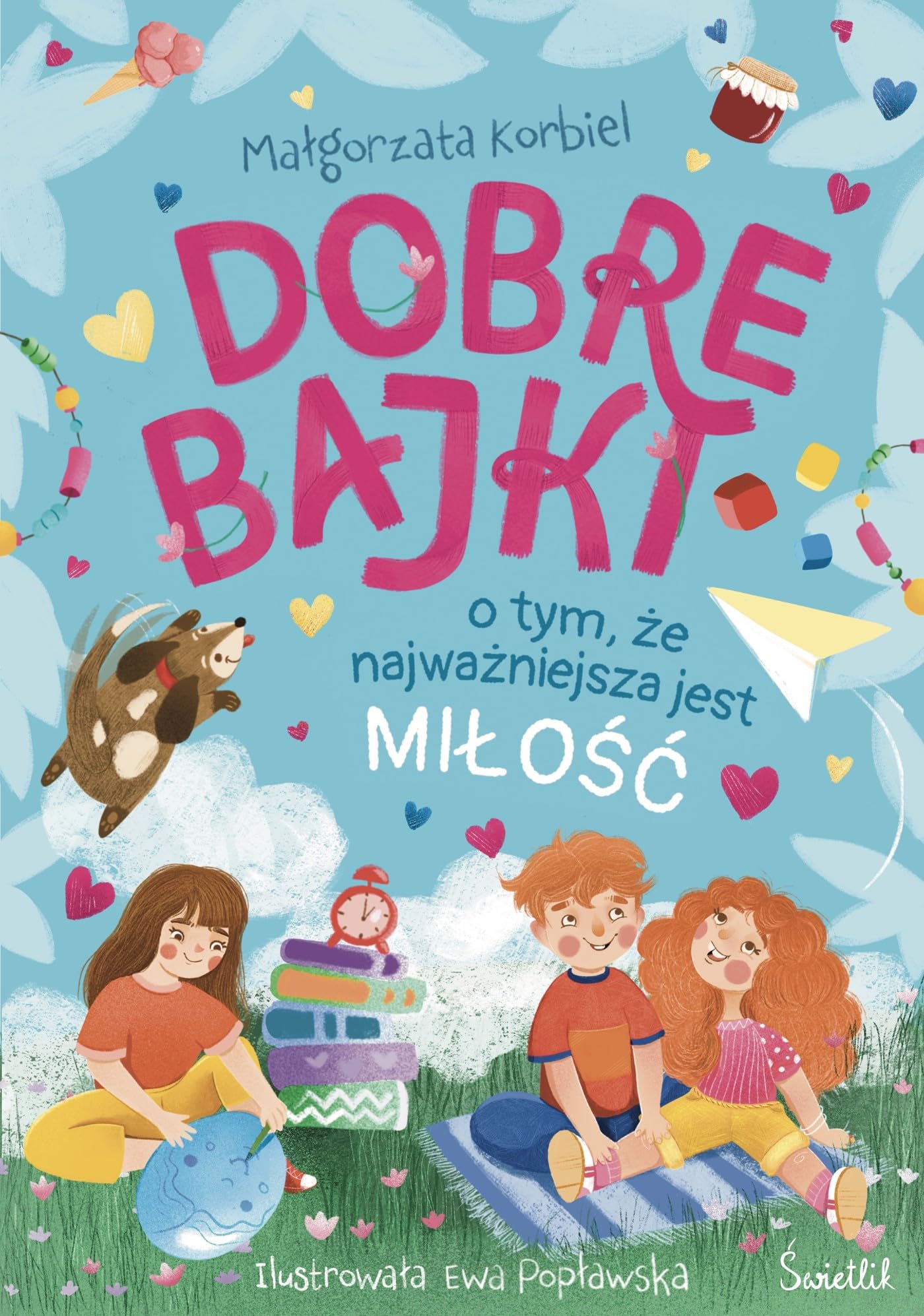 Dobre bajki o tym, że najważniejsza jest miłość book