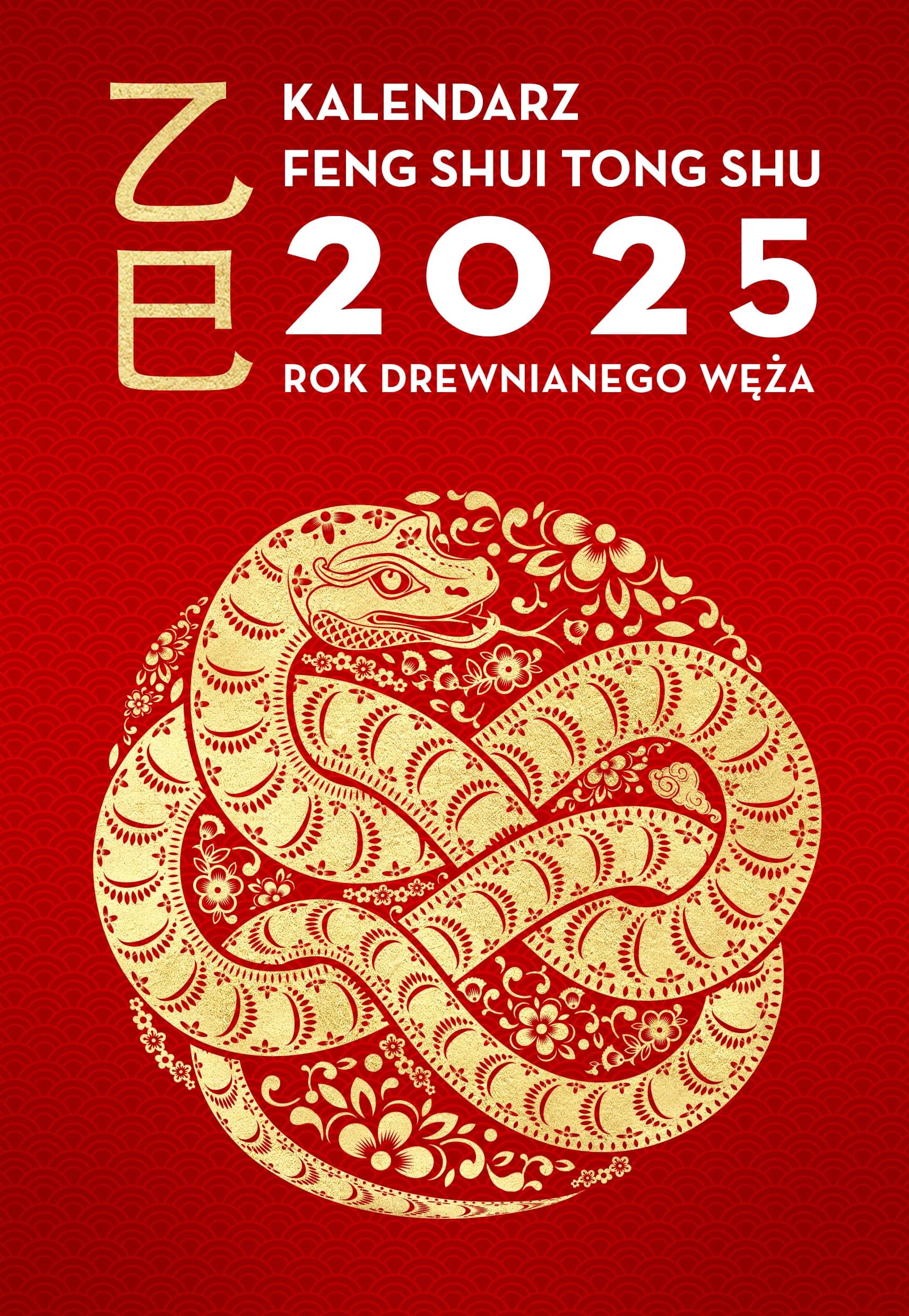 Kalendarz Feng Shui Tong Shu 2025: Rok Drewnianego Węża Books