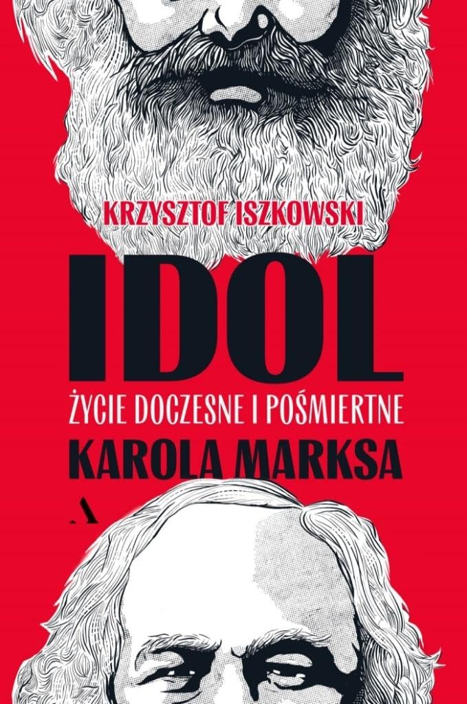 Idol Życie doczesne i pośmiertne Karola Marksa Books