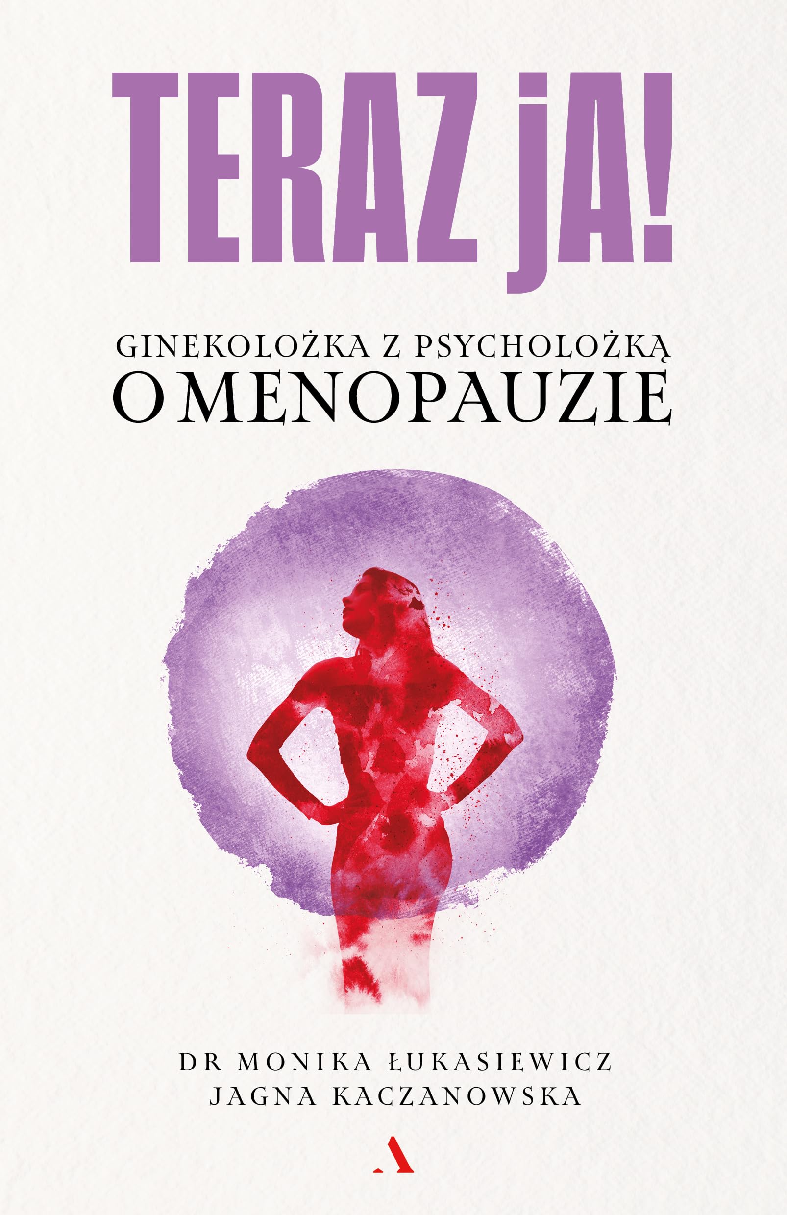 Teraz ja! Ginekolożka z psycholożką o menopauzie Books