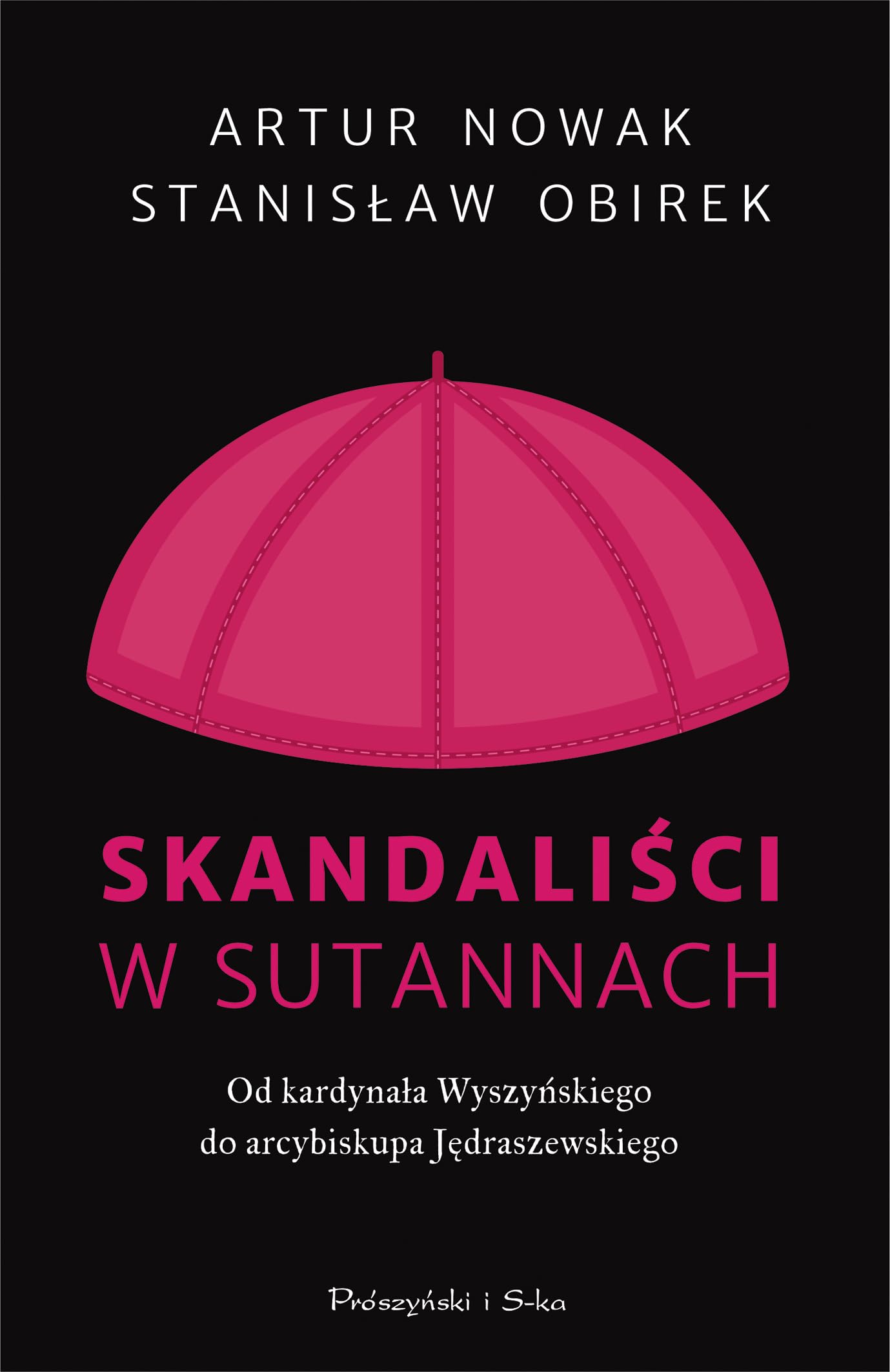 Skandaliści w sutannach: Od kardynała Wyszyńskiego do arcybiskupa Jędraszewskiego Books