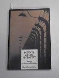 London wurde informiert--: Berichte von Auschwitz-Flüchtlingen Books