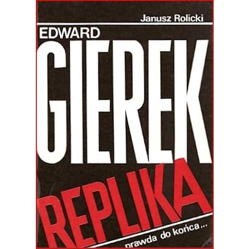 Edward Gierek: Replika : wywiad rzeka (Polish Edition) Books