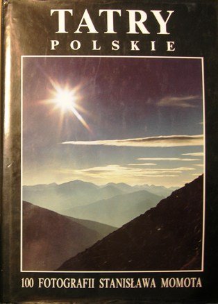 Tatry Polskie: 100 Fotografii book