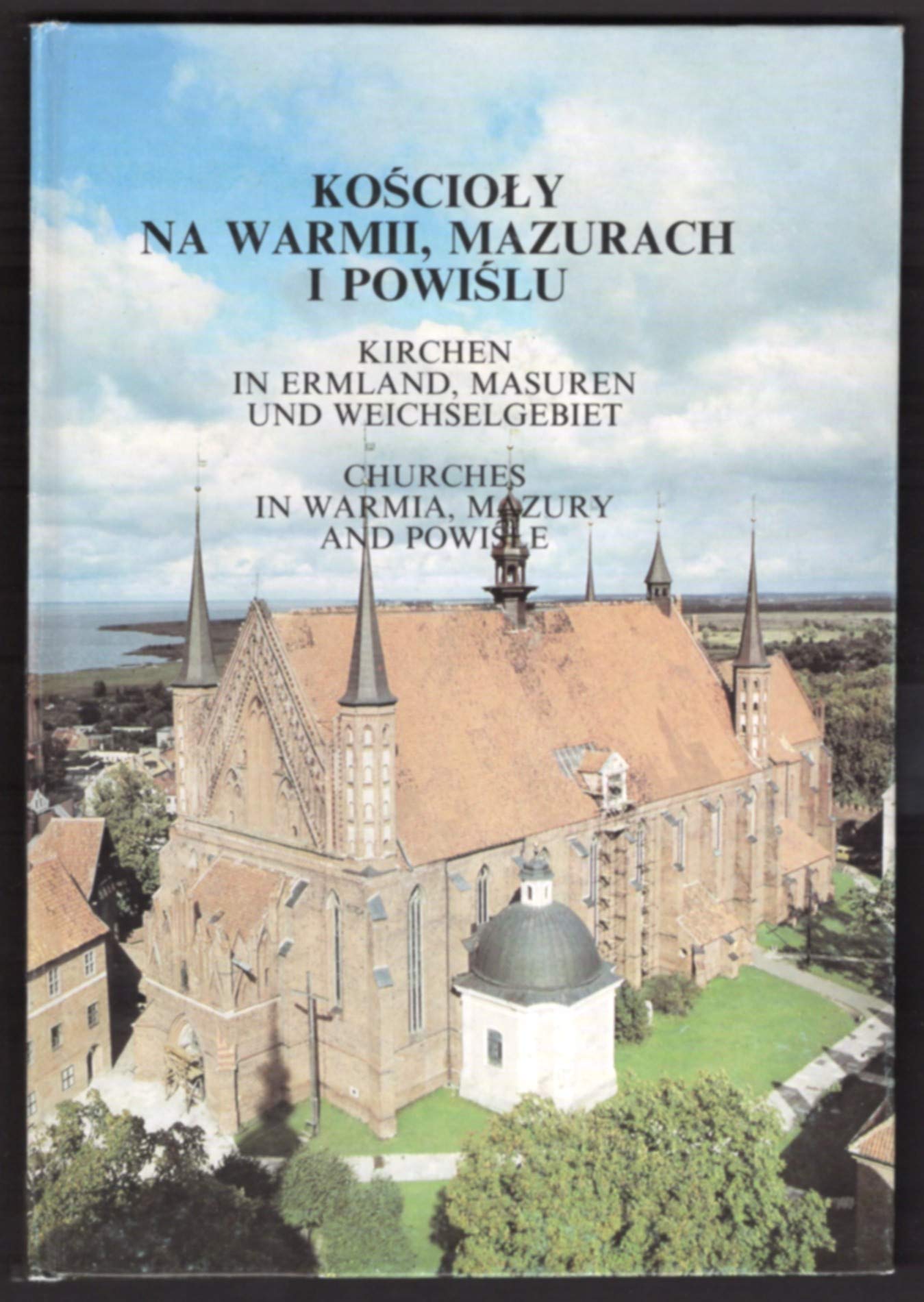 Koscioly Na Warmii, Mazurach I Powislu - Kirchen in Ermland, Masuren und Weichselgebiet Books