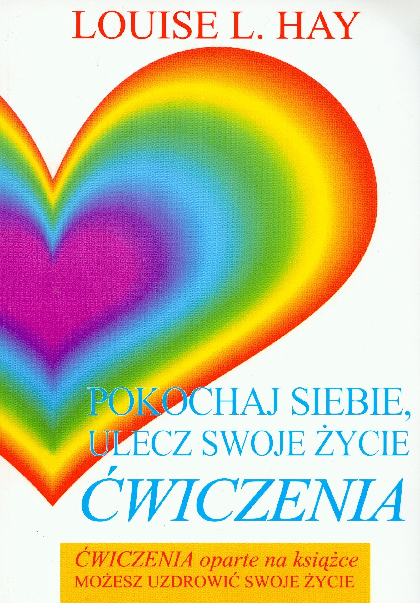 Pokochaj siebie, ulecz swoje życie ćwiczenia Books