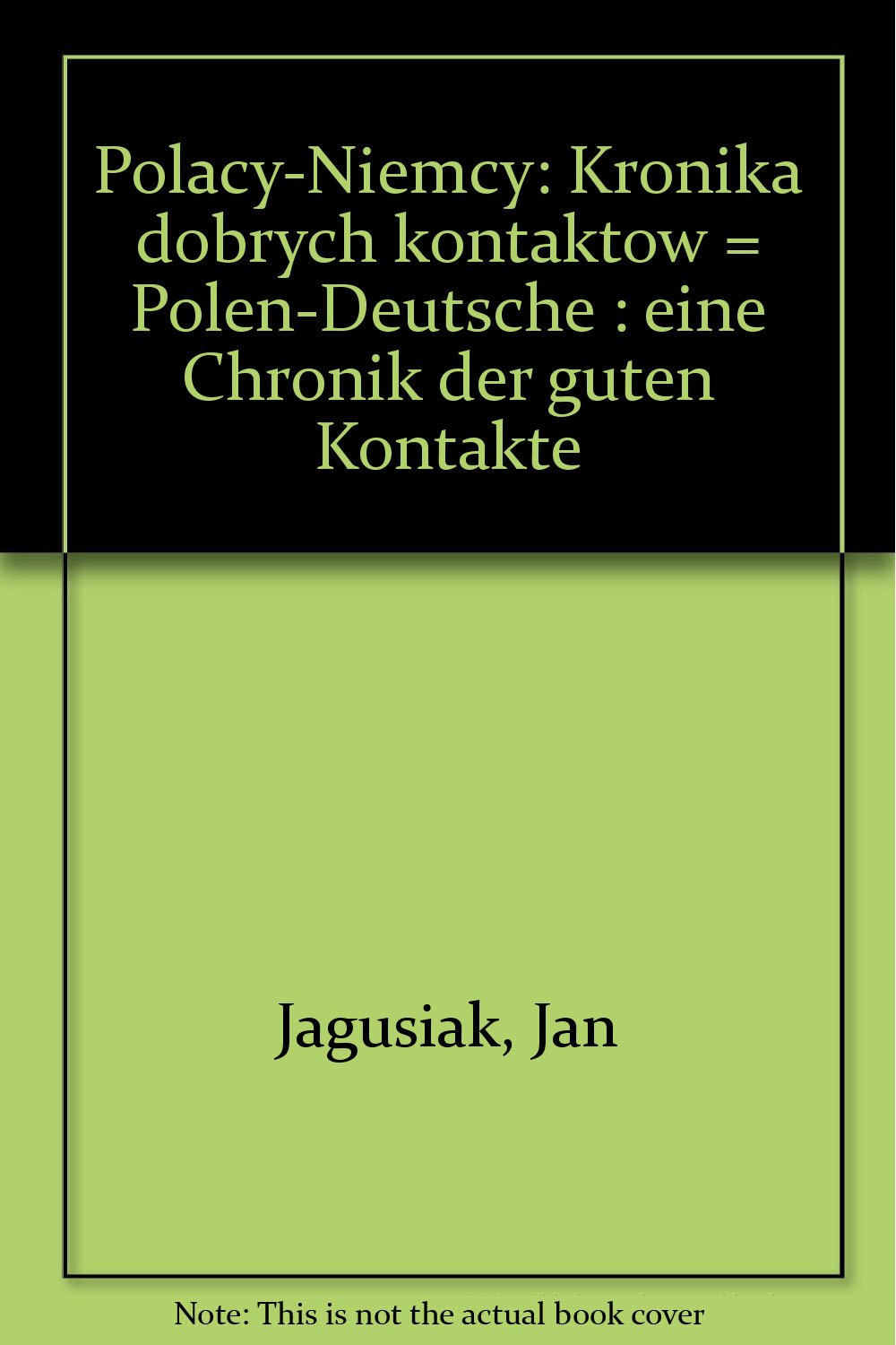 Polacy - niemcy: kronika dobrych kontaktów. / Polen - Deutsche: Eine Chronik der guten Kontakte. Books