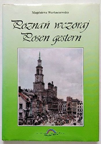 Posen gestern /Poznan wczoraj. Aus den Beständen des Nationalmuseums Posen /Le zbiorow Muzeum Narodowego w Poznaniu. Mit einem Stadtplan Books