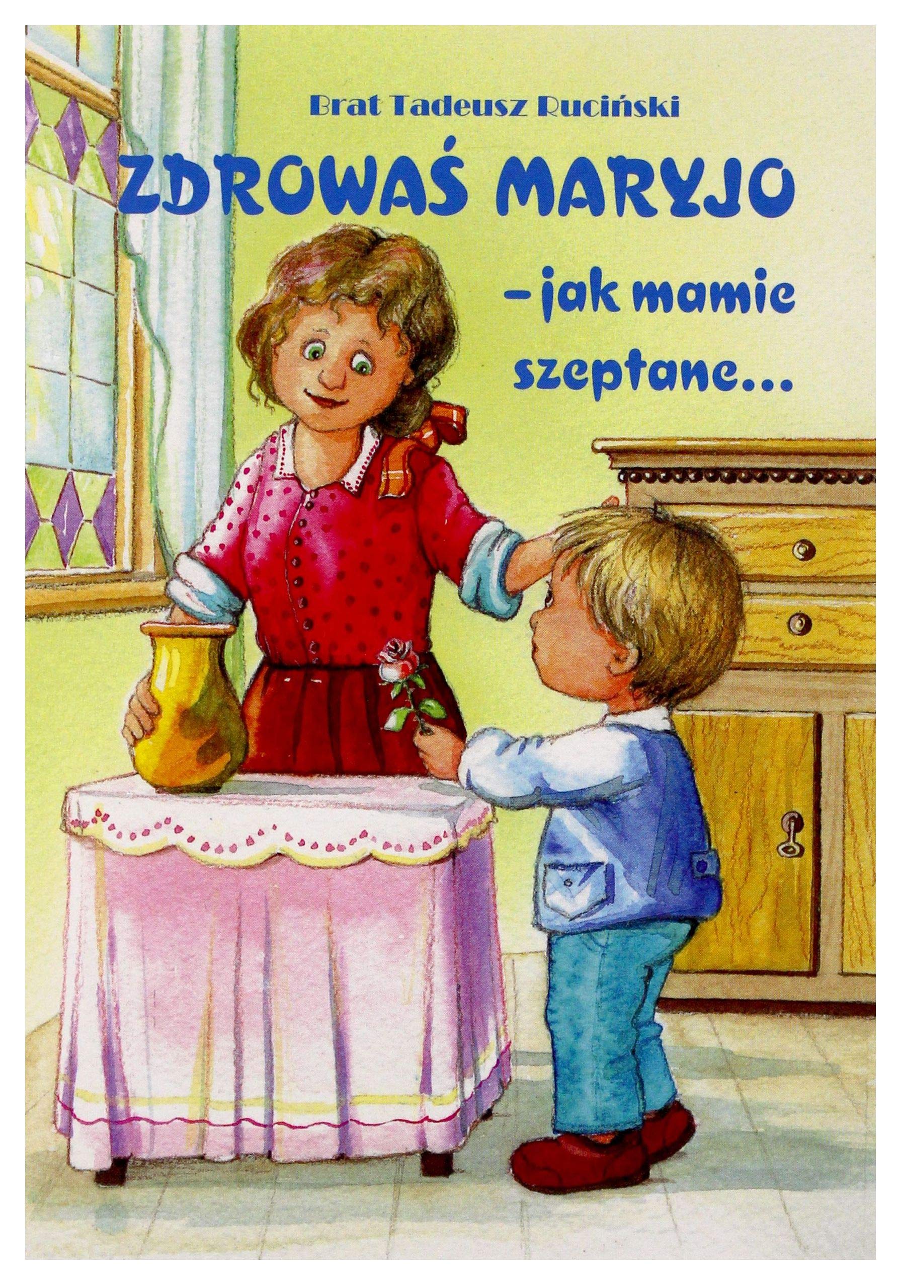 ZdrowaĹ Maryjo Jak Mamie Szeptane - Brat Tadeusz RuciĹ ski Books