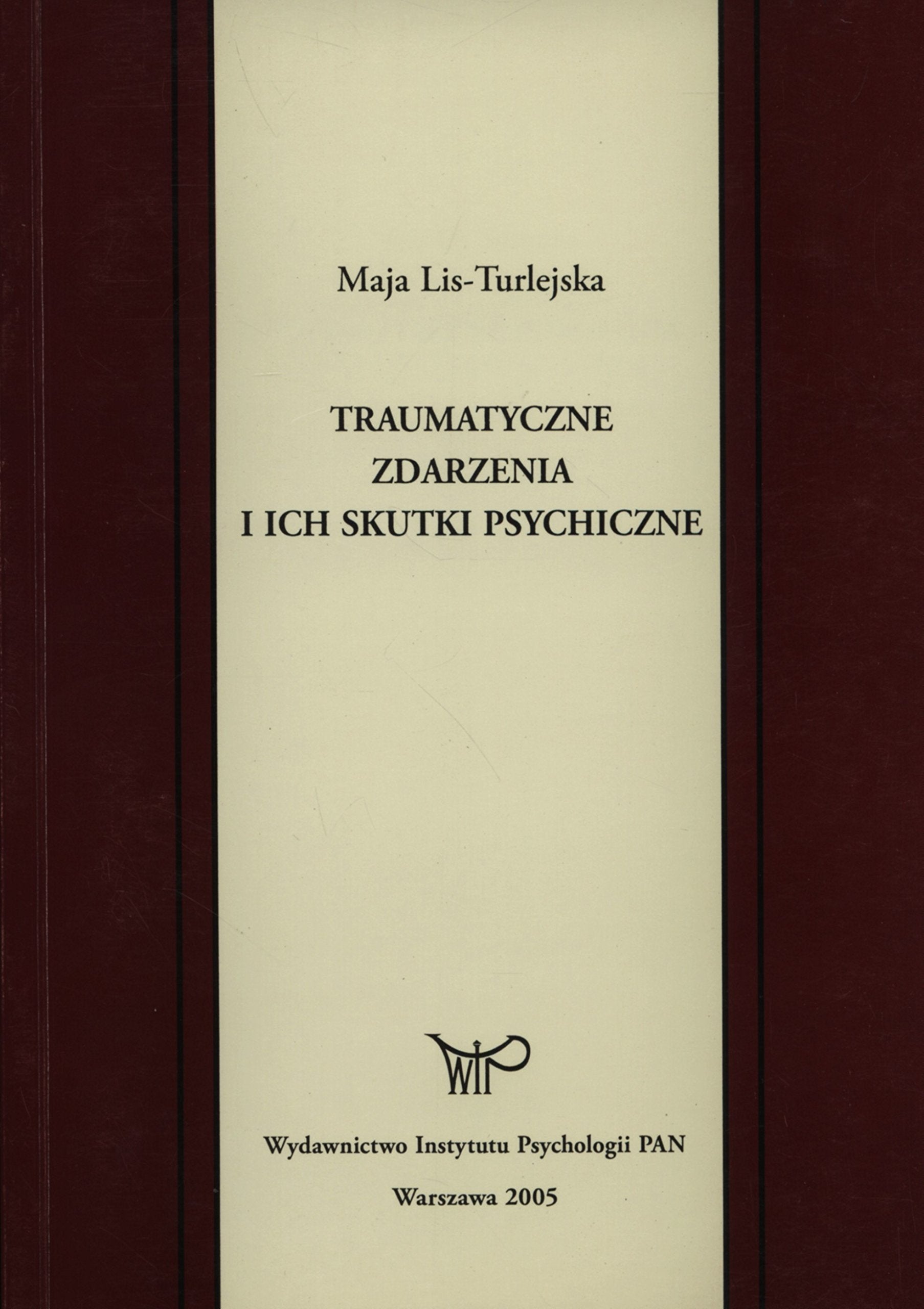 Traumatyczne zdarzenia i ich skutki psychiczne Social Sciences
