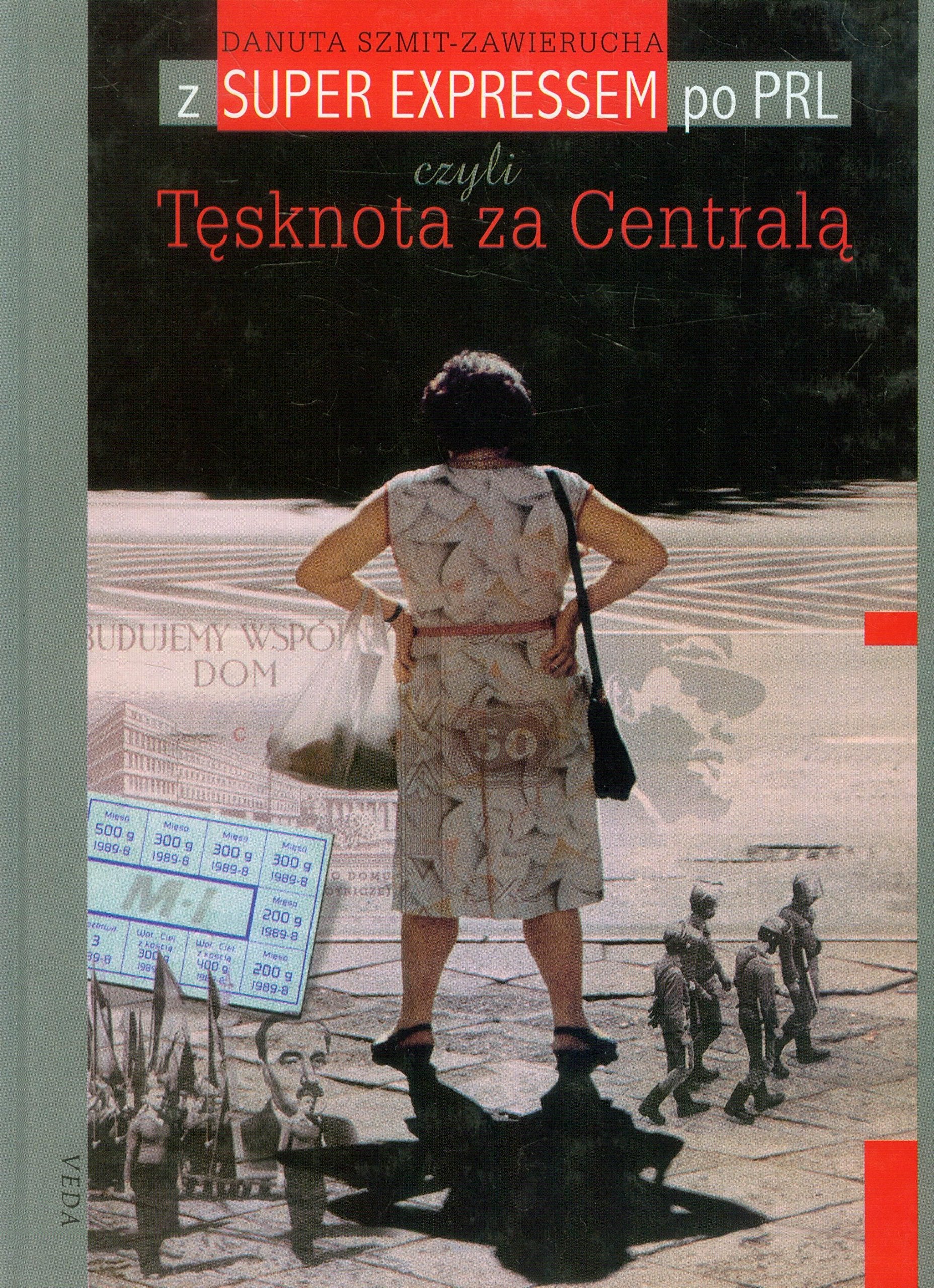 Z Super Expressem po PRL czyli Tesknota za Centrala Essays & Short Stories