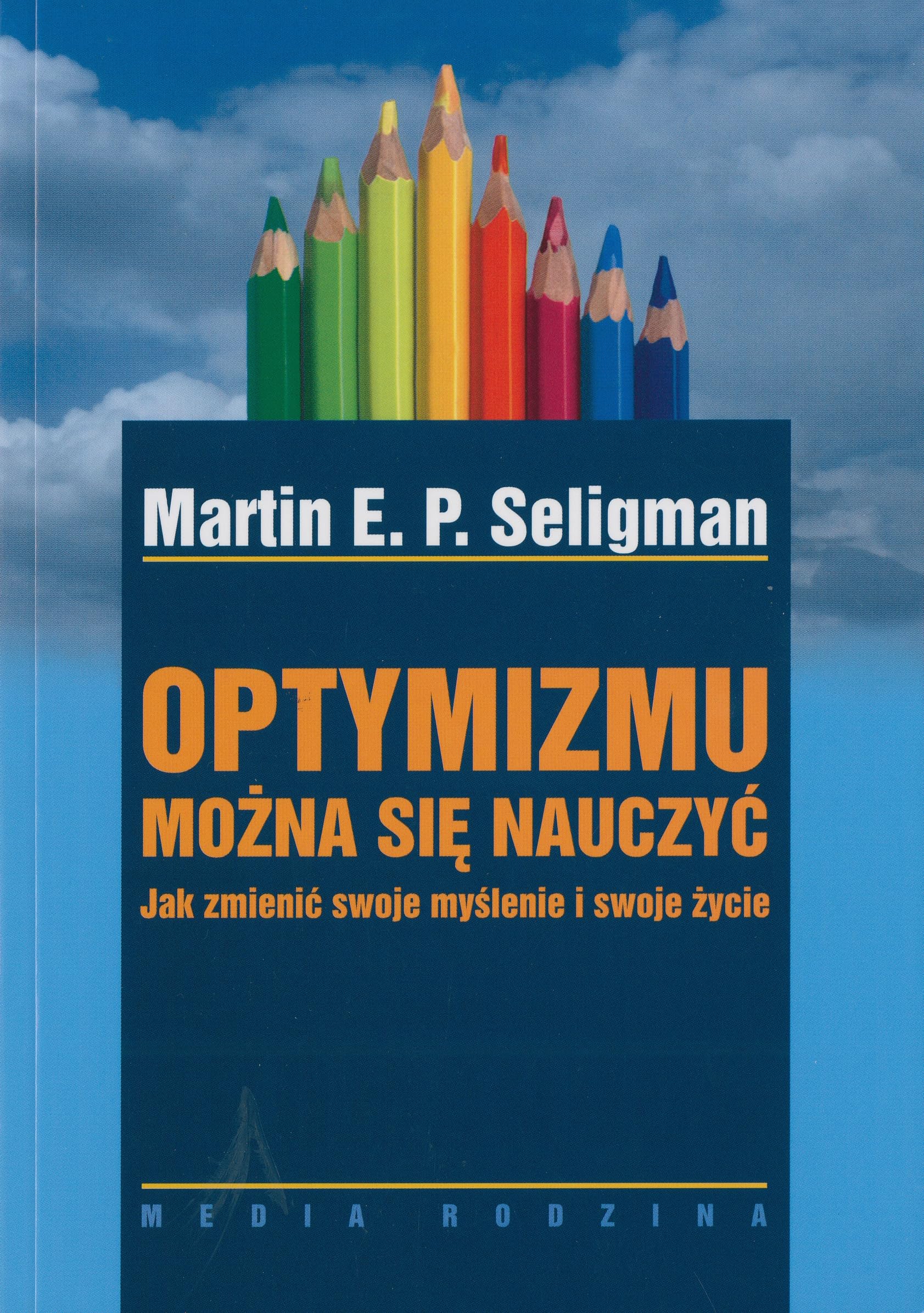 Optymizmu można się nauczyć: Jak zmienić swoje myślenie i swoje życie Books