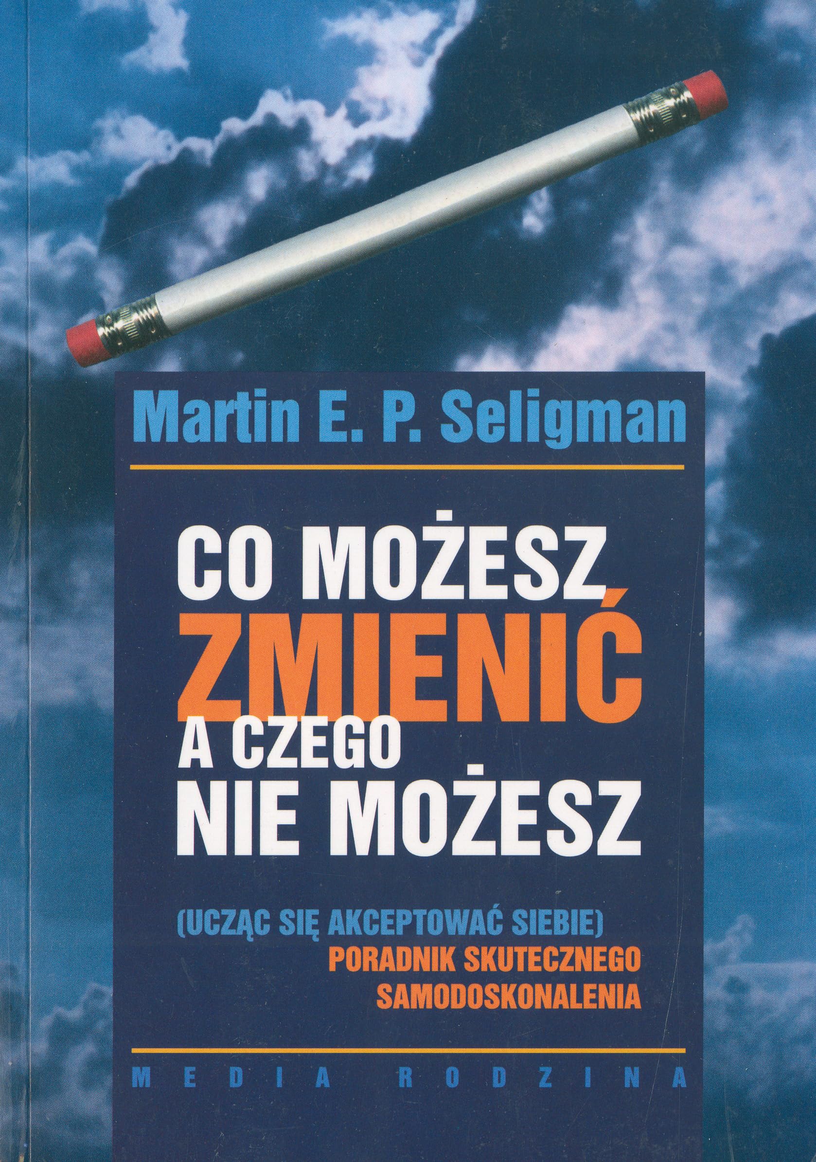 Co możesz zmienić a czego nie możesz: Poradnik skutecznego samodoskonalenia book
