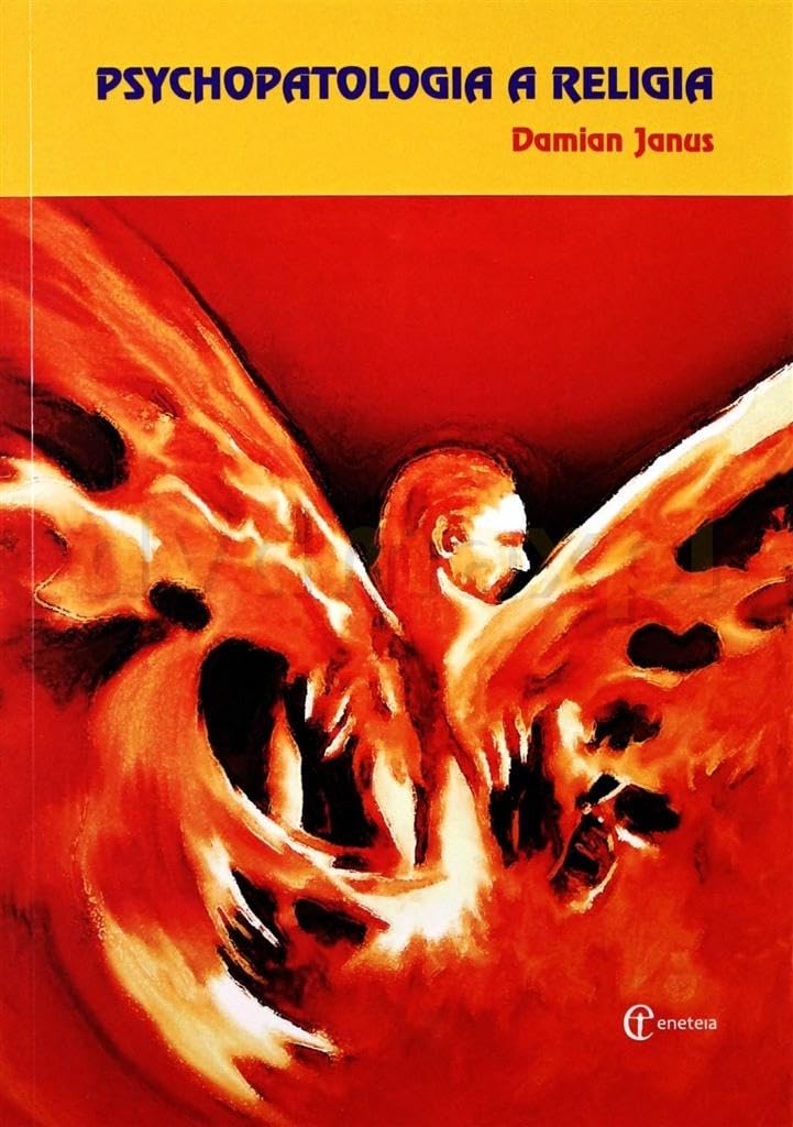 Psychopatologia a religia: Strukturalne zbieżności pomiędzy zaburzeniami psychicznymi a religią (ŚCIEŻKI PSYCHOTERAPII) Books