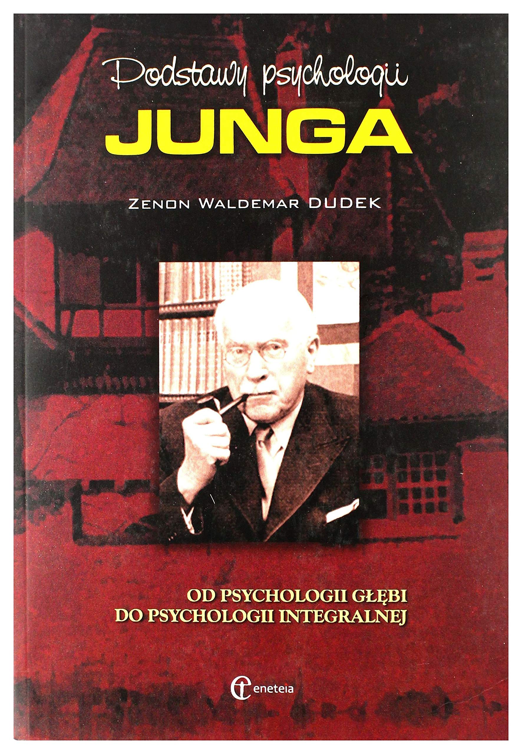 Podstawy psychologii Junga: Od psychologii głębi do psychologii integralnej (BIBLIOTEKA JUNGOWSKA) Books