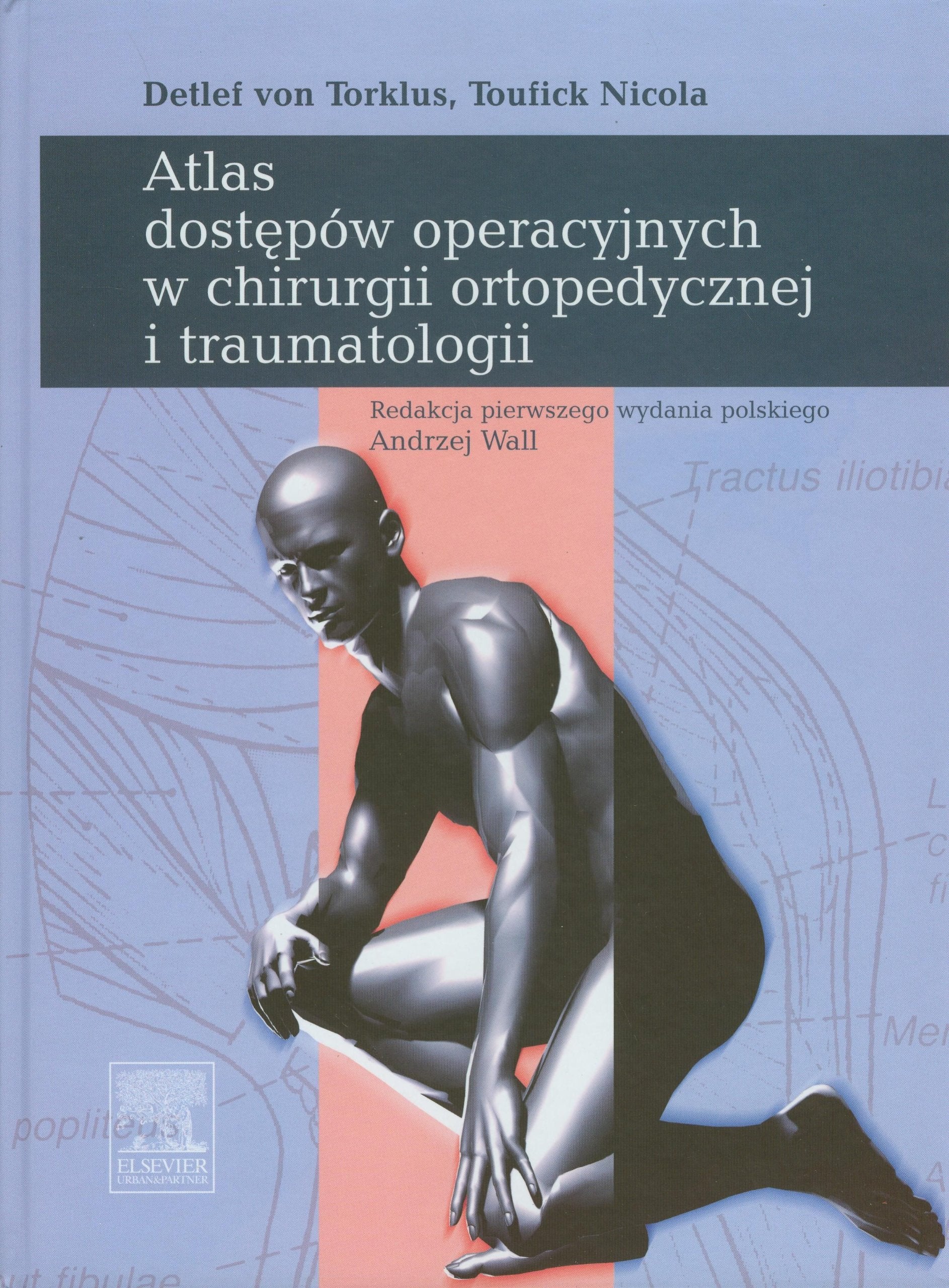 Atlas dostepow operacyjnych w chirurgi ortopedycznej i traumatologii Medicine
