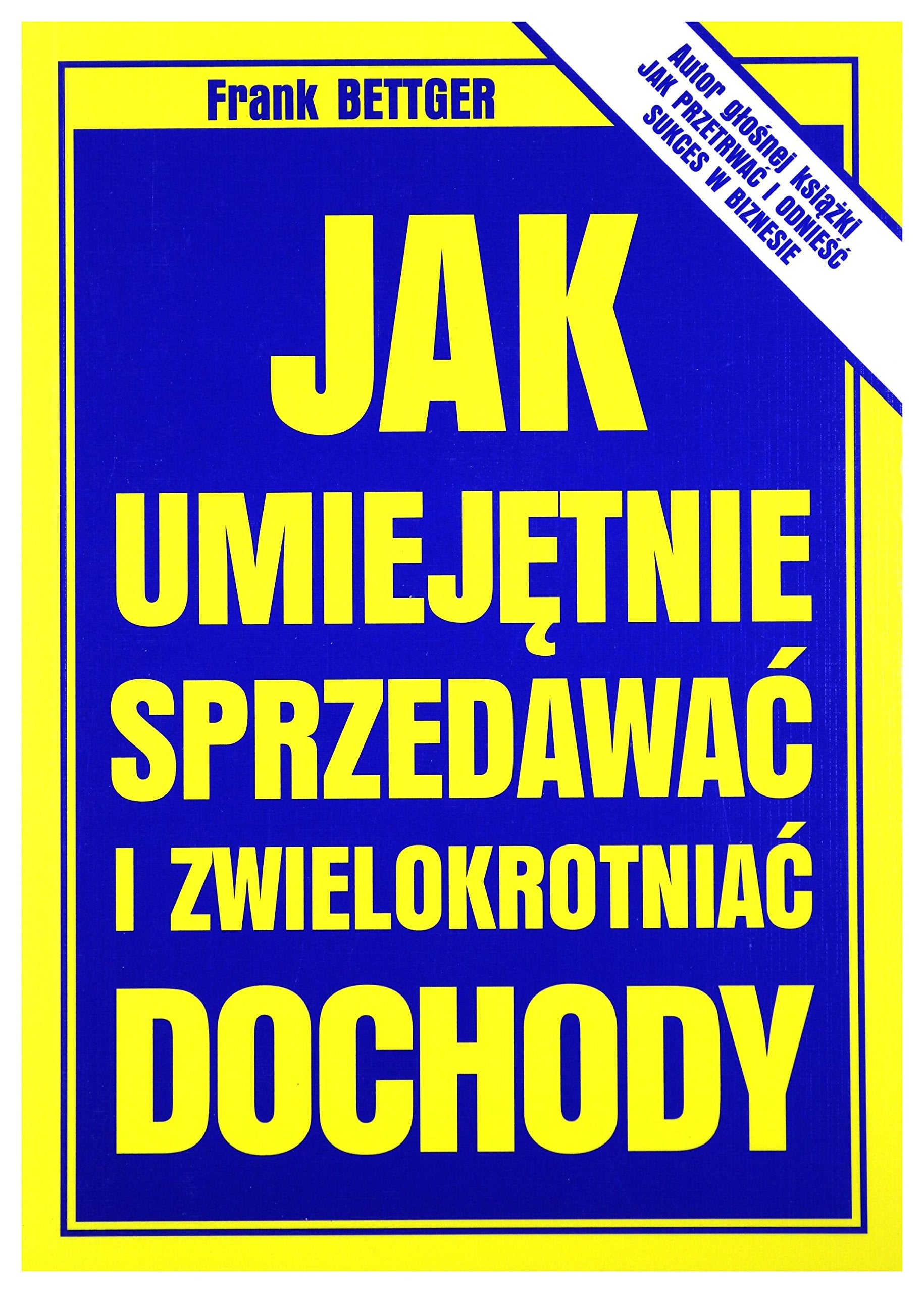 Jak umiejetnie sprzedawac i zwielokrotniac  dochody Business, Finance & Career