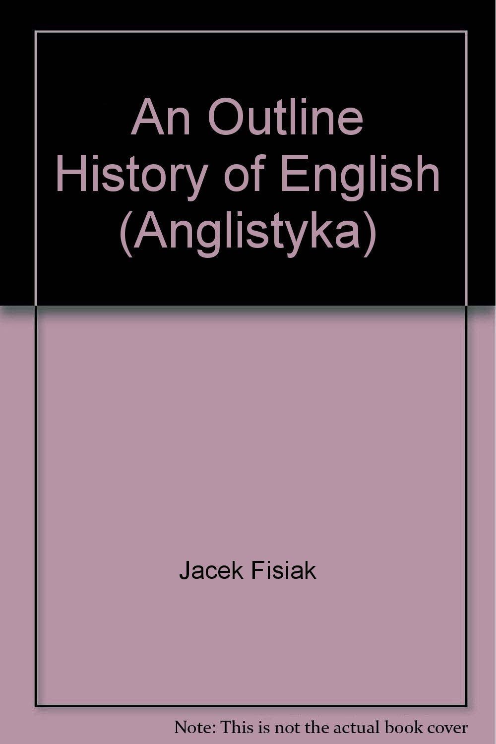 An Outline History of English (Anglistyka) book