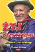 Żyj pozytywnie: Poradnik dla każdego book