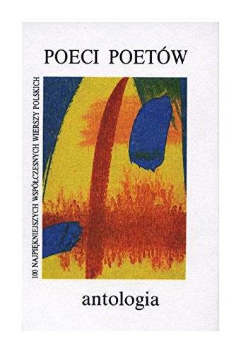 Poeci poetĂlw. 100 najpiękniejszych wspĂlĹ czesnych wierszy polskich Books