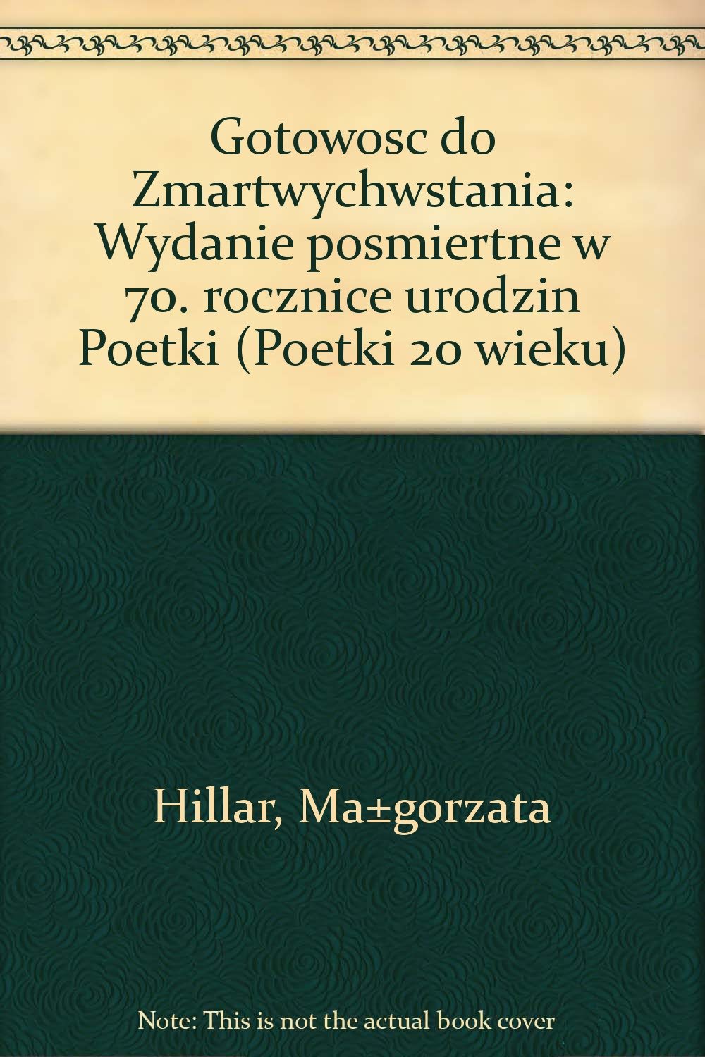 Gotowosc do Zmartwychwstania: Wydanie posmiertne w 70. rocznice urodzin Poetki (Poetki 20 wieku) Books