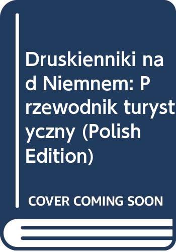Druskienniki nad Niemnem: Przewodnik turystyczny (Polish Edition) Books