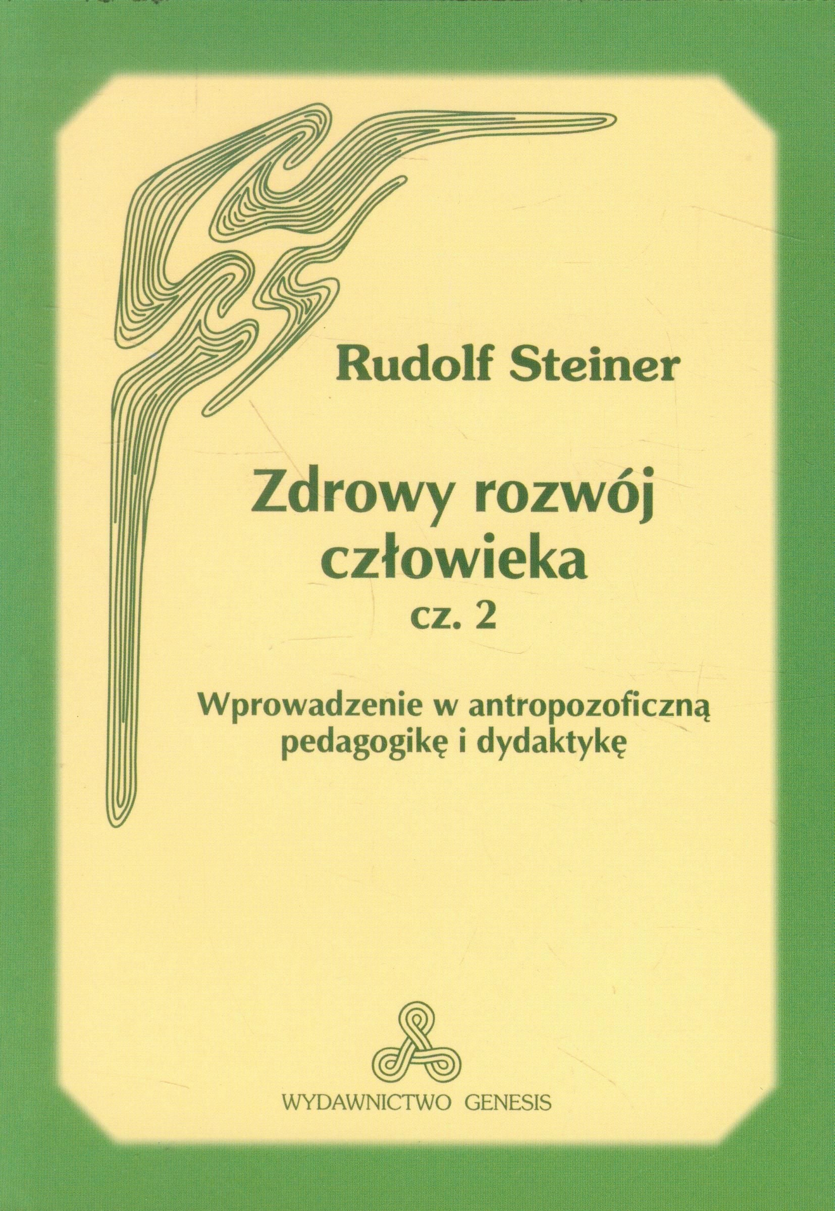 Zdrowy rozwoj czlowieka czesc 2: Wprowadzenie w antropozoficzną pedagogikę i dydaktykę Social Sciences