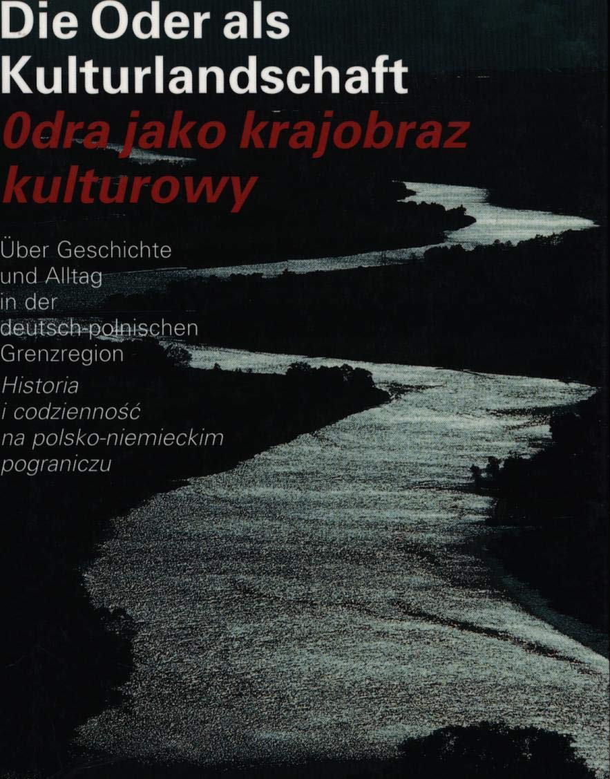 Die Oder als Kulturlandschaft / Odra jako krajobraz kulturowy, Books