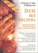 Życie bez pieczywa: Jak dieta uboga w węglowodany może uratować życie. Books