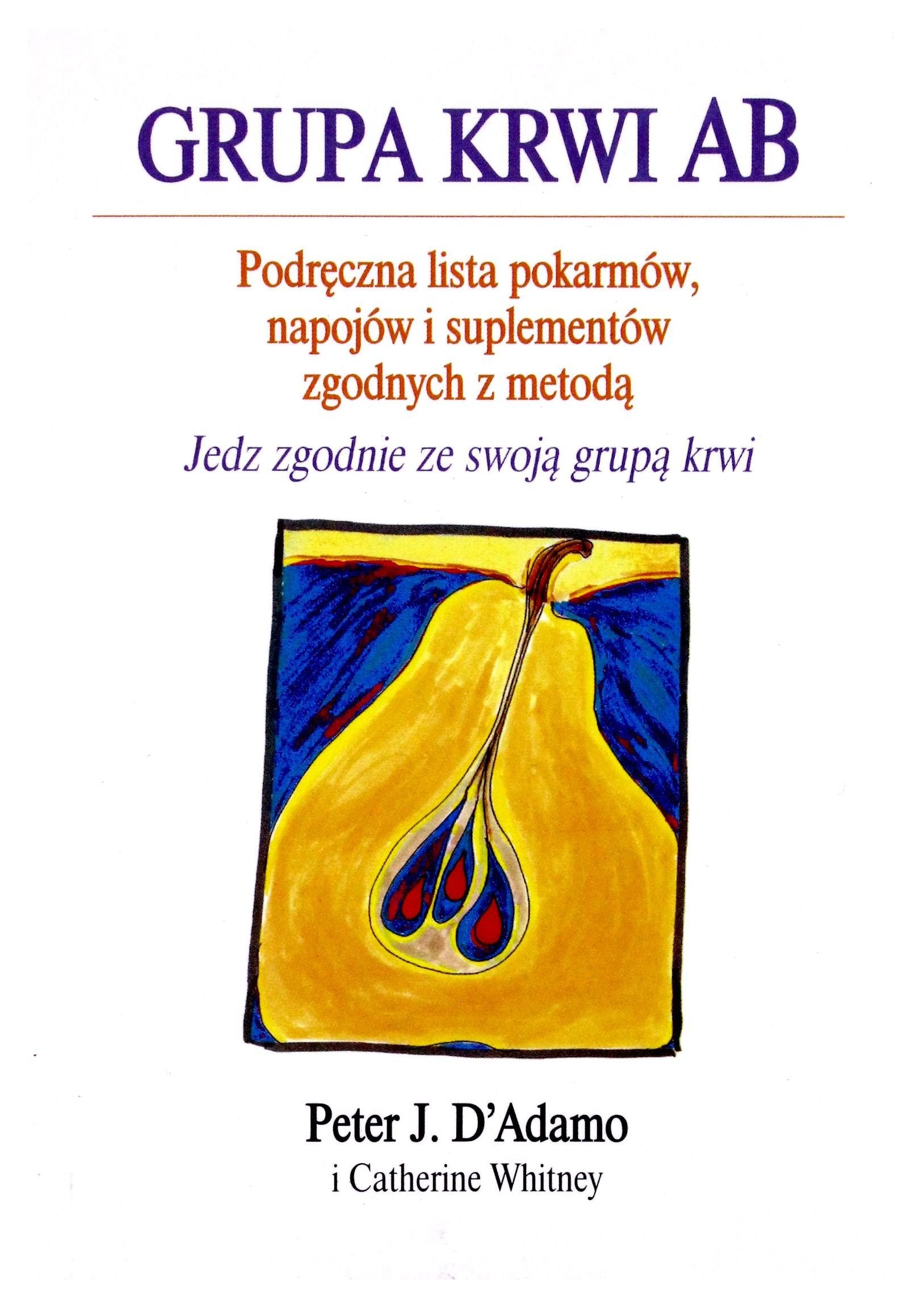 Grupa krwi AB: Podręczna lista pokarmów, napojów i suplementów zgodnych z metodą Books