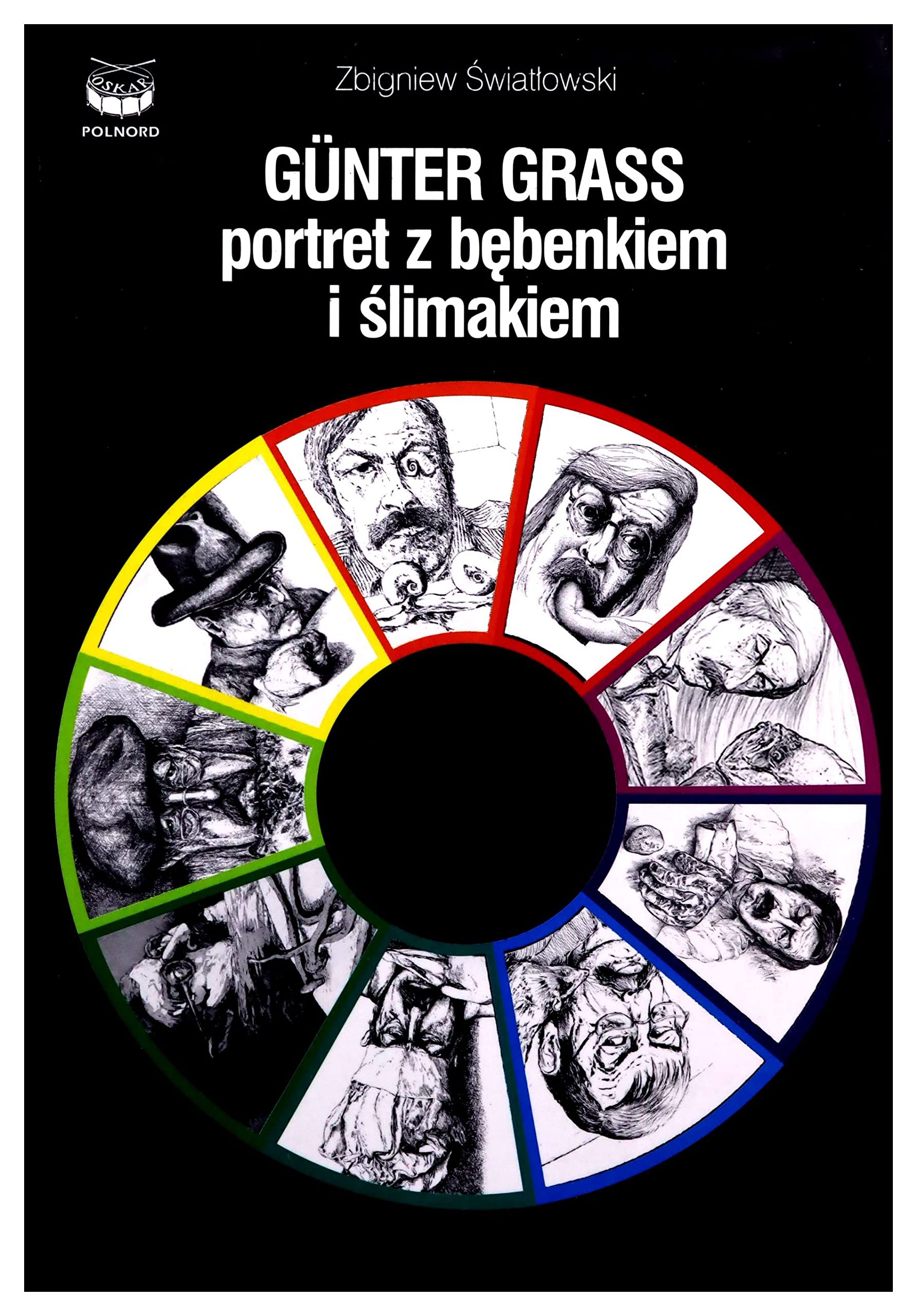Gunter Grass. Portret z bÄbenkiem i Ĺlimakiem - Zbigniew ĹwiatĹowski Books