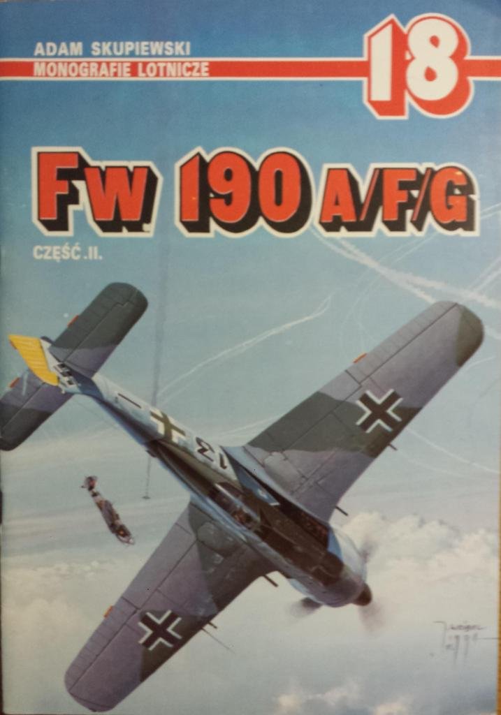 Fw 190 A/F/G, Czesc. II. : Monografie Lotnicze 18. Books